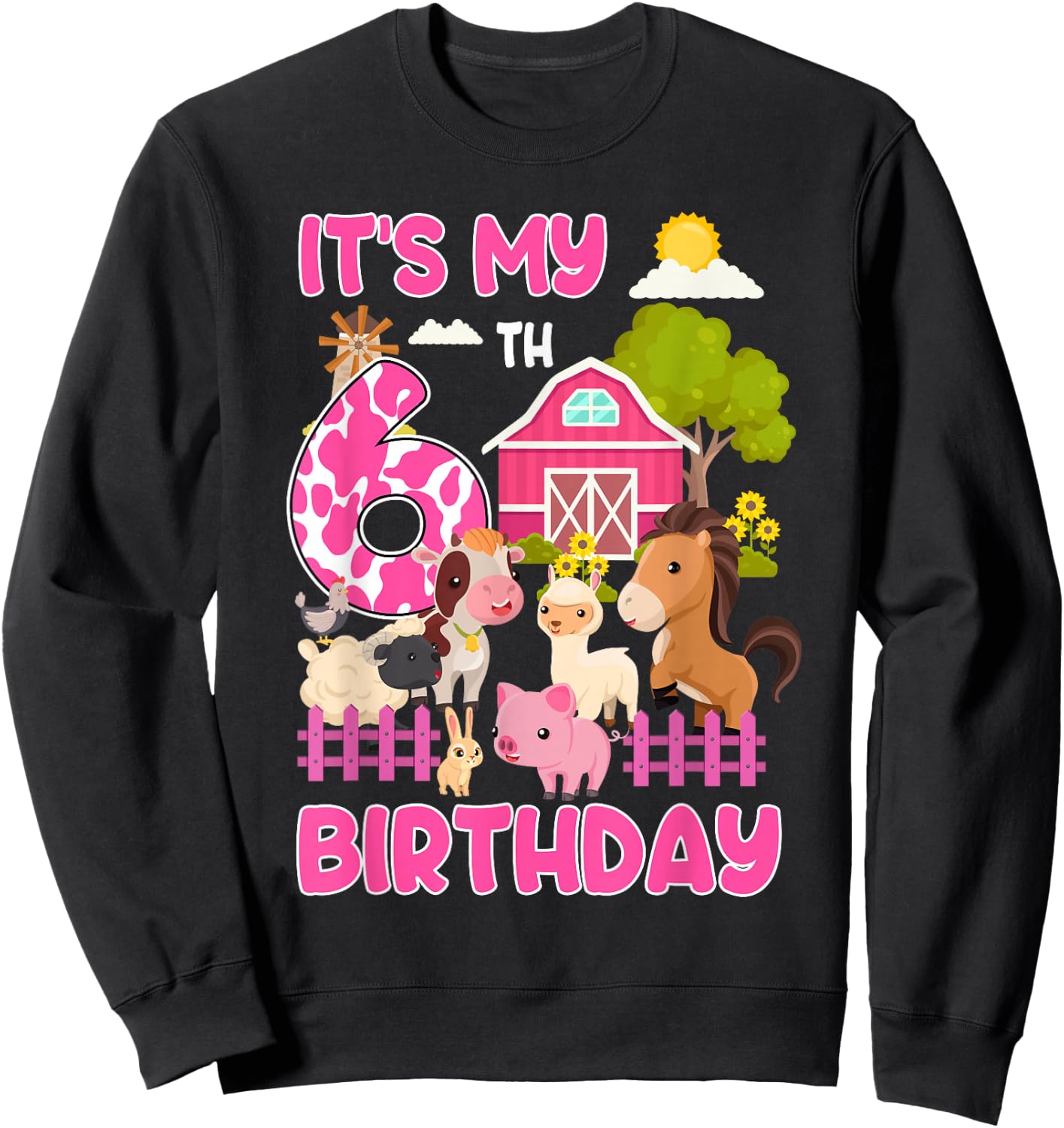 It’s My 6th Birthday Farm Animals 6 Year Old Girl Party Sweatshirt - Sweatshirt | Black