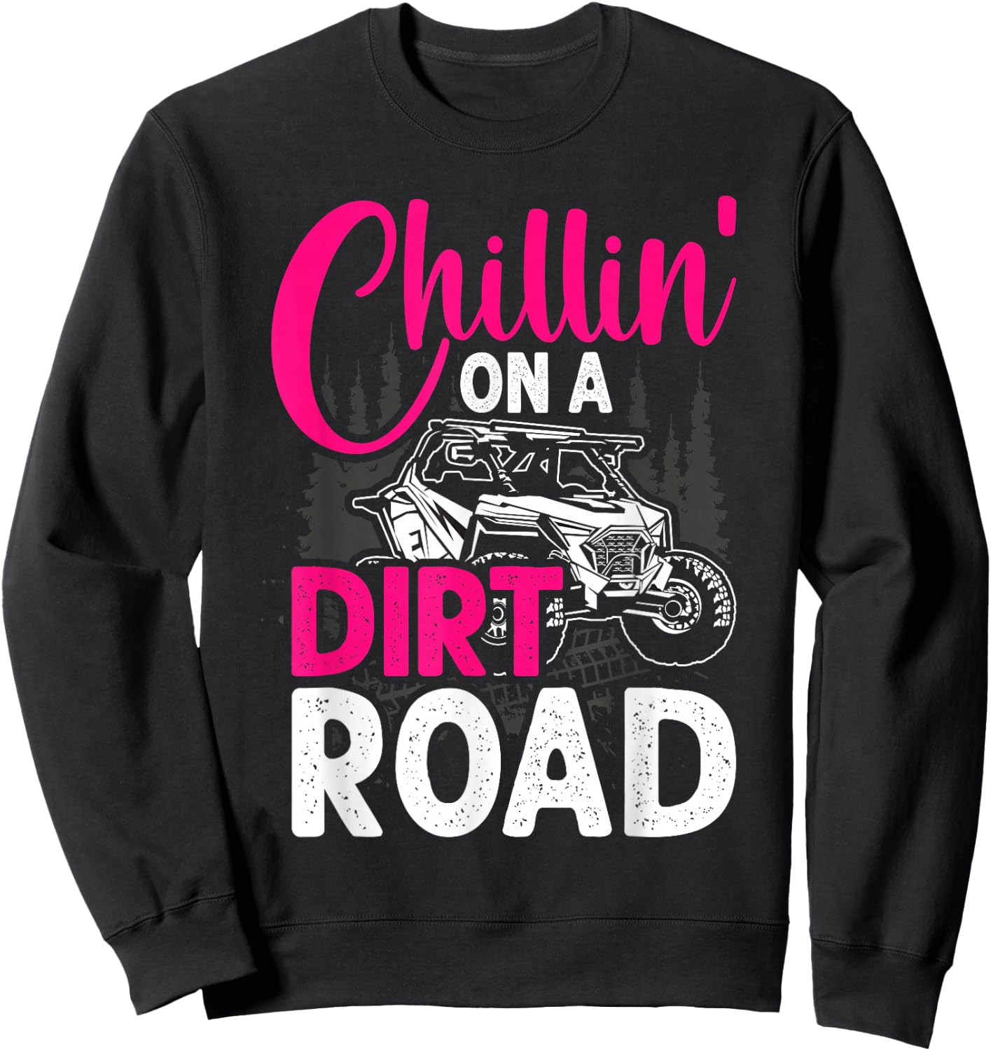 UTV Girls Chillin On Dirt Road SXS Side By Side Funny Sweatshirt - Sweatshirt | Black