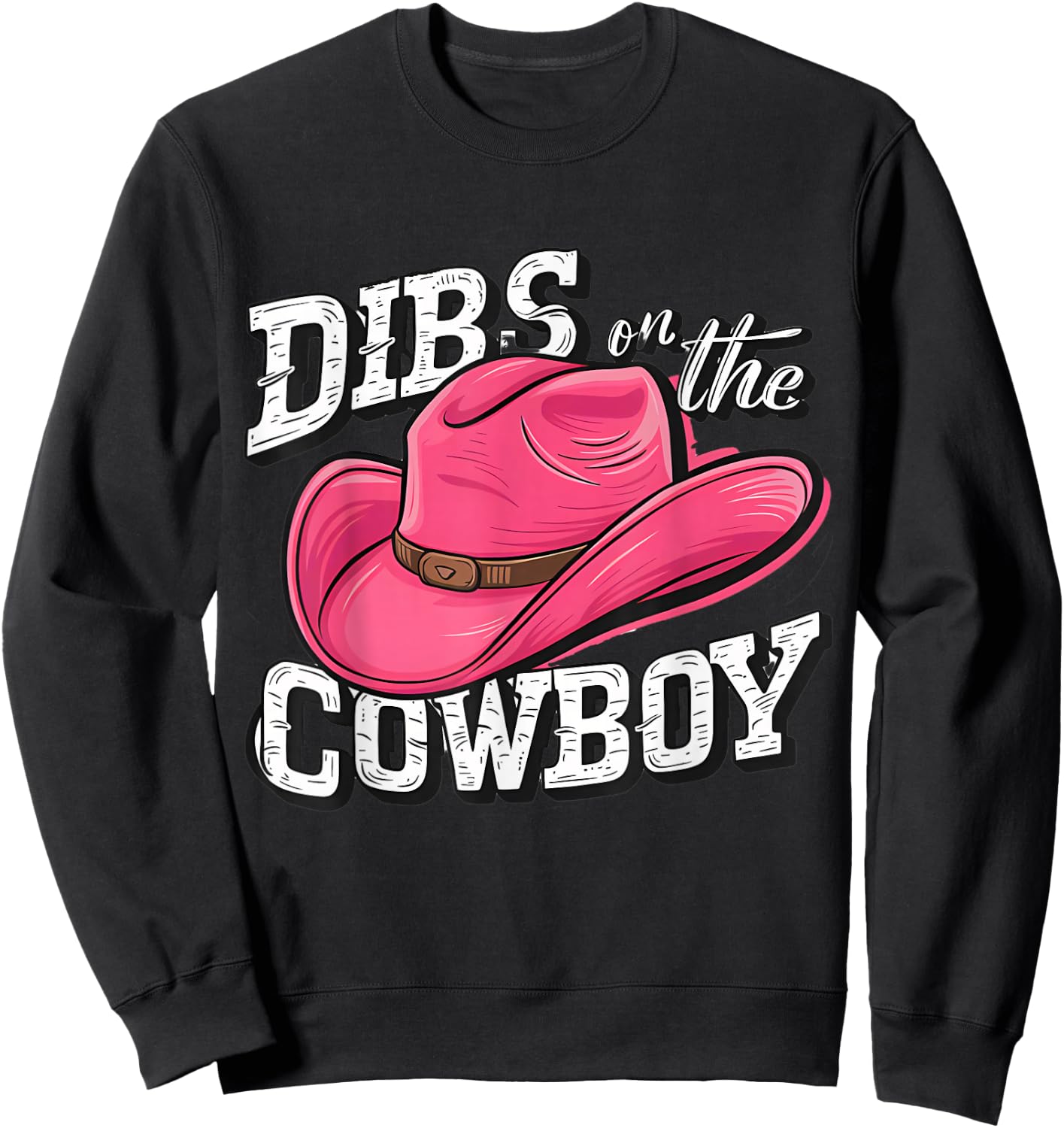 Dibs on the Cowboy Sweatshirt - Sweatshirt | Black