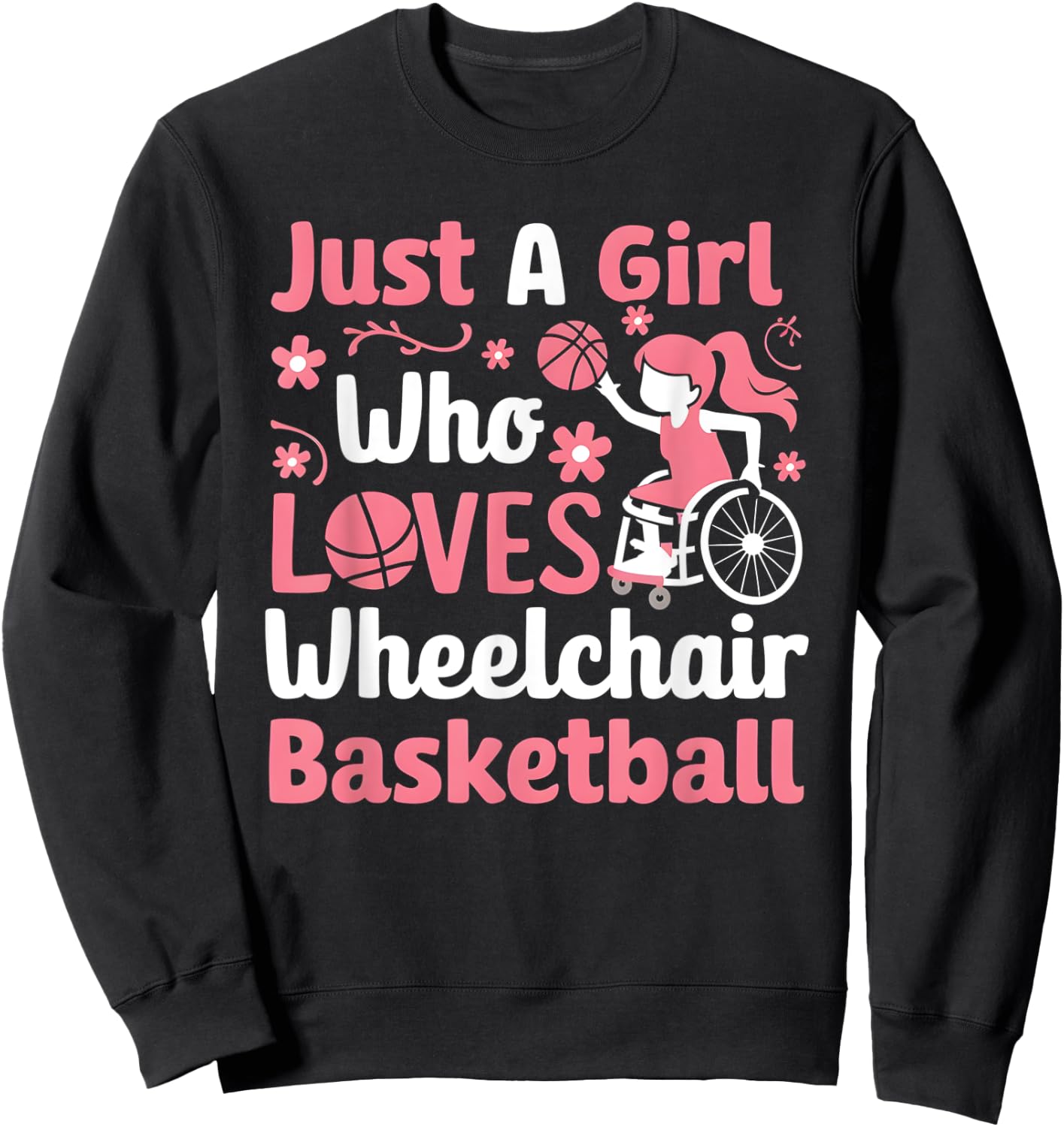 Just A Girl Who Loves Wheelchair Basketball Sweatshirt - Sweatshirt | Black