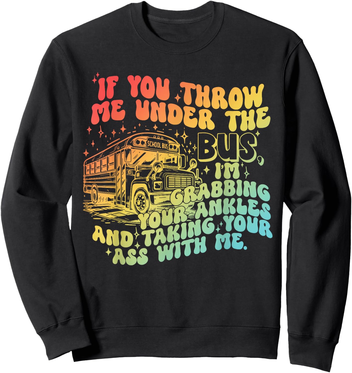 If You Throw Me Under The Bus Retro Sweatshirt - Sweatshirt | Black