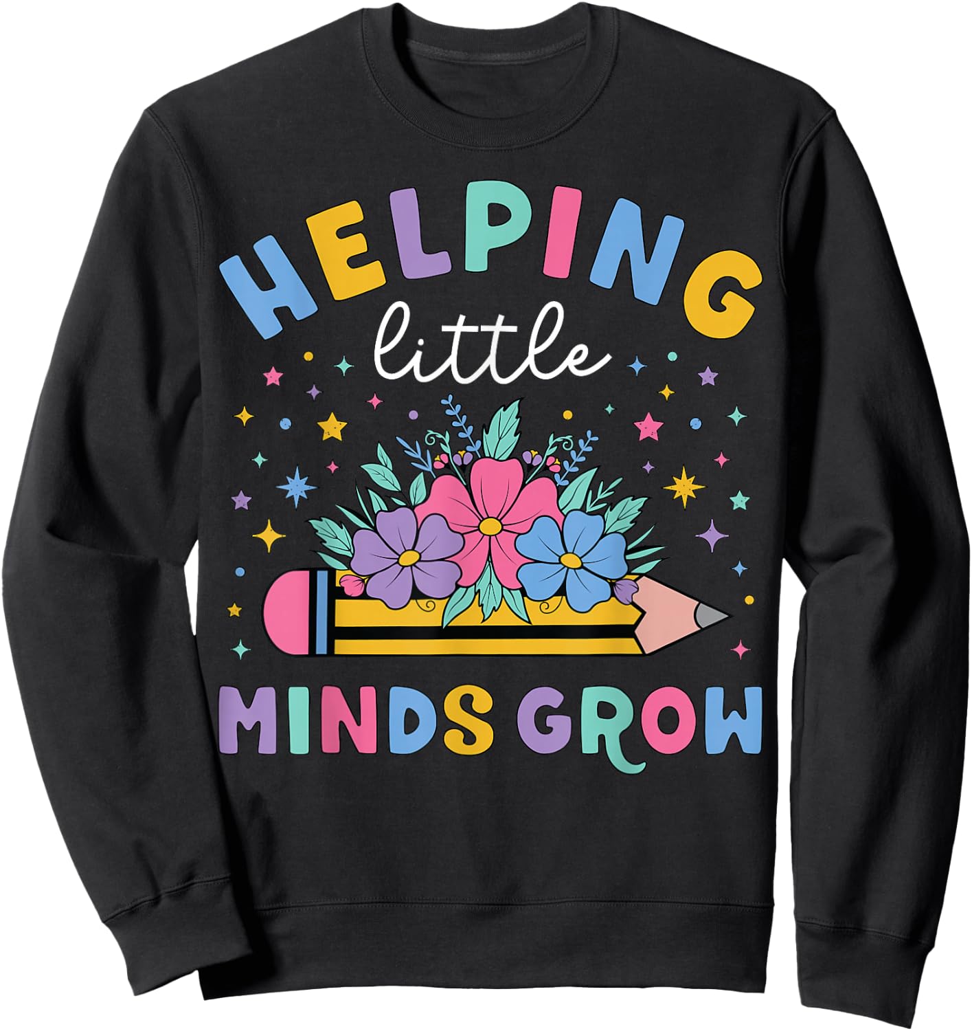 Helping Little Minds Grow Flower Elementary School Teacher Sweatshirt - Sweatshirt | Black