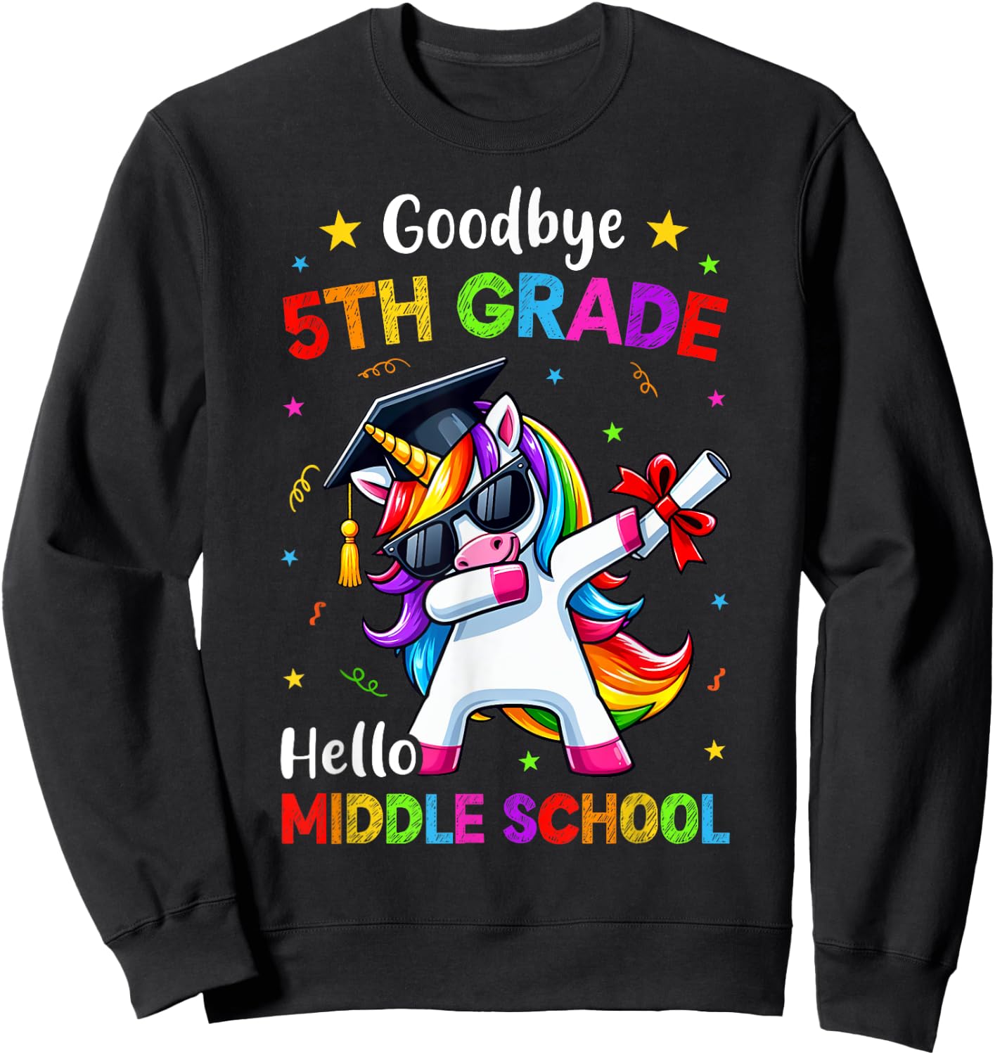 Goodbye 5th Grade Hello Middle school Graduation Unicorn Sweatshirt - Sweatshirt | Black