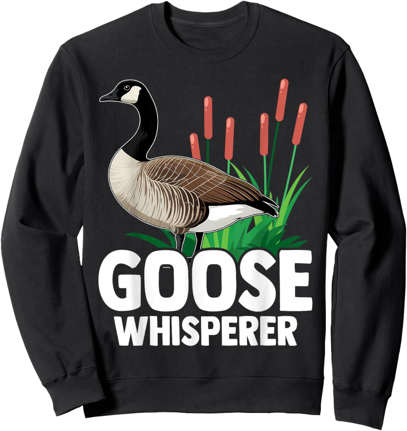 Canadian Goose Whisperer Funny Cute Bird Hunter Sweatshirt - Sweatshirt | Black