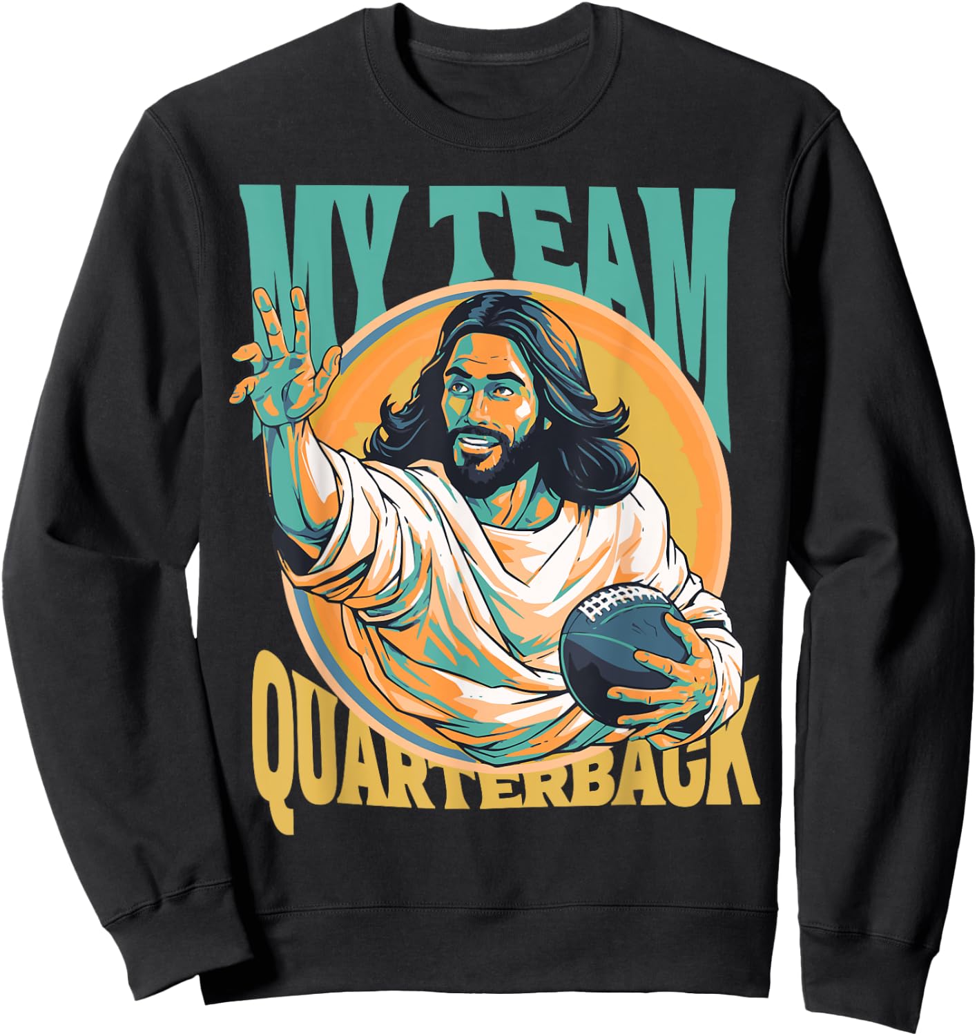 Jesus My Team Quarterback Christian Football Sweatshirt - Sweatshirt | Black