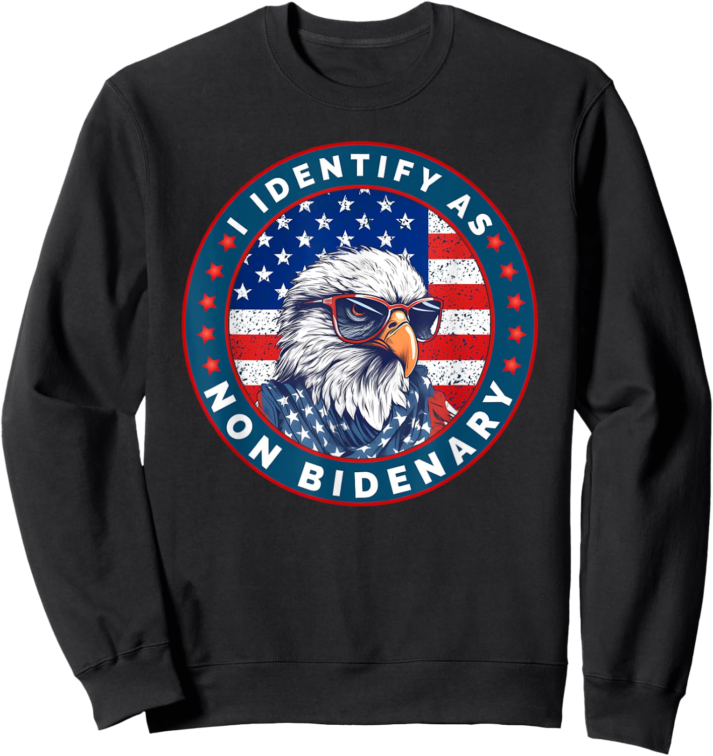 I Identify As Non Bidenary Patriot American Flag 4th Of July Sweatshirt - Sweatshirt | Black