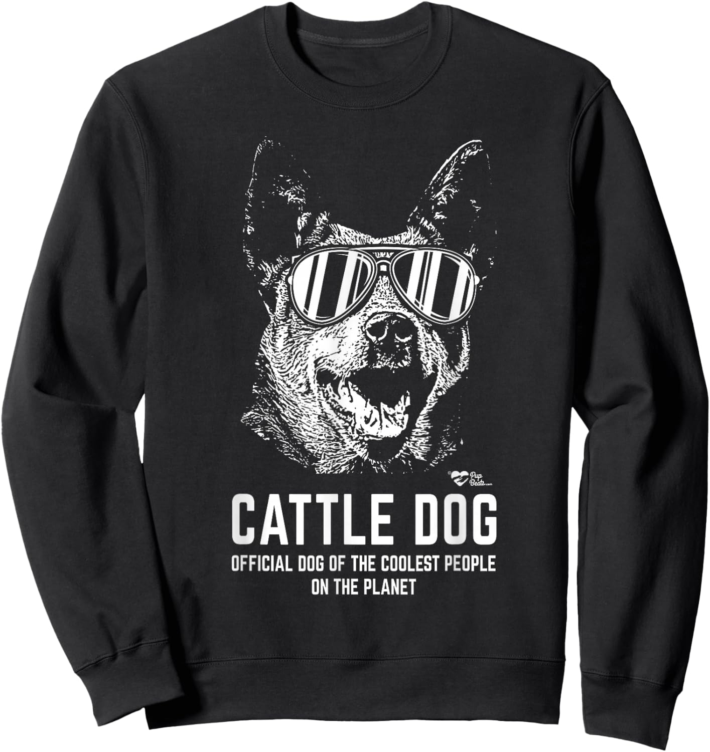 Cattle Dog Official Dog of the Coolest Pup Lovers Sweatshirt - Sweatshirt | Black