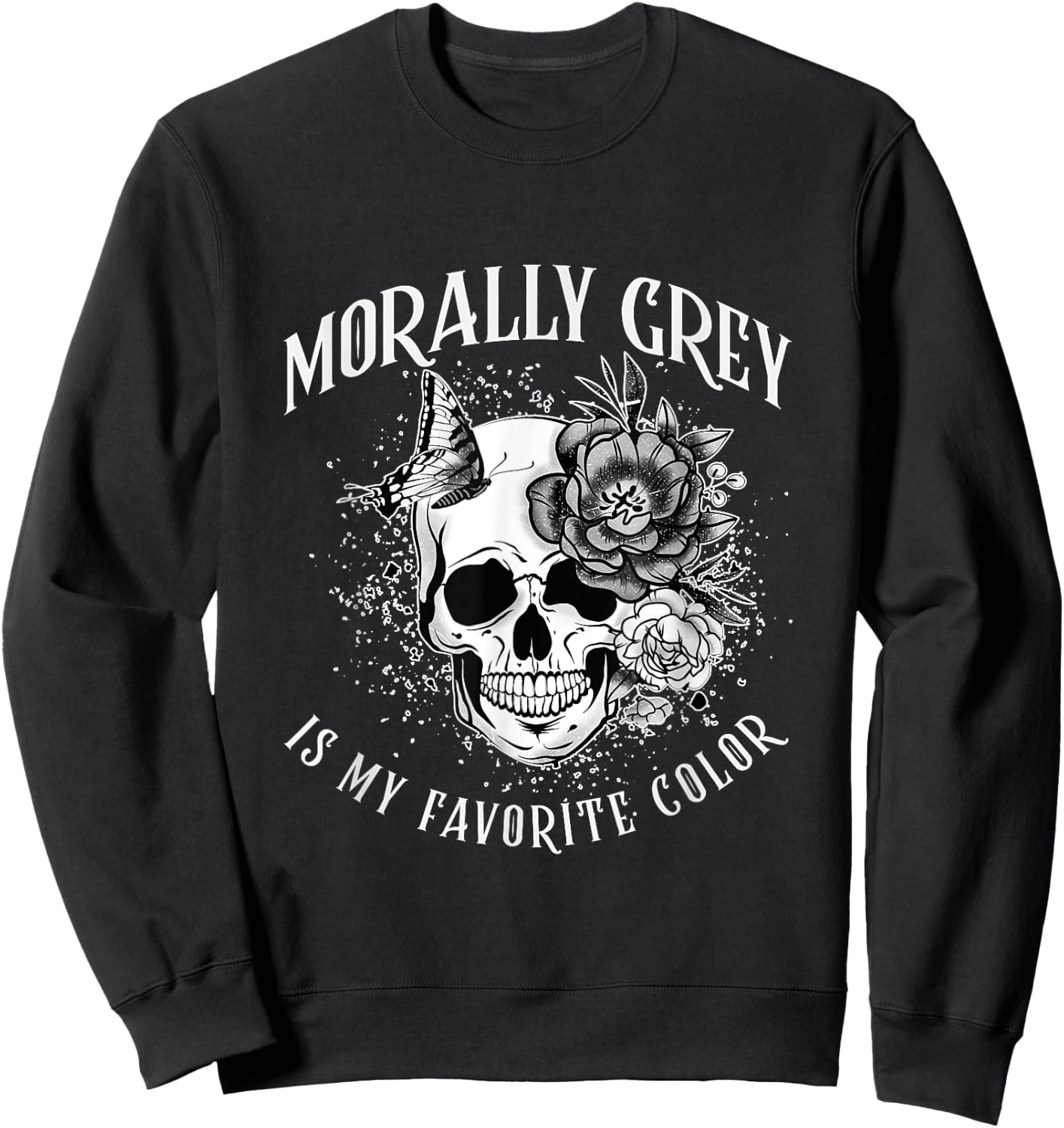Morally Grey Is My Favorite Color Funny Skeleton Book Lover Sweatshirt - Sweatshirt | Black