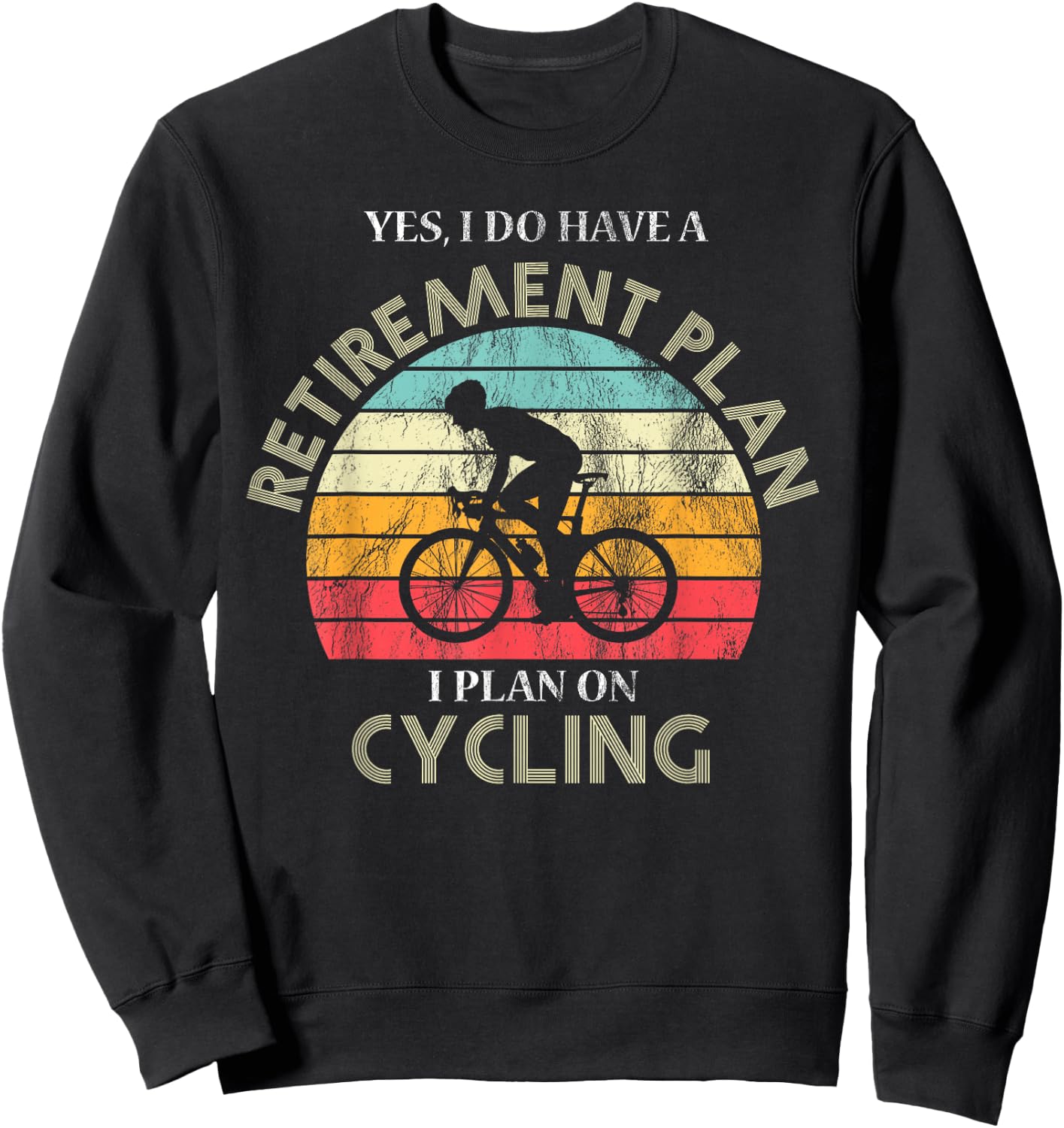 Retirement Plan Cycling Funny Biking Cyclist Gift Vintage Sweatshirt - Sweatshirt | Black