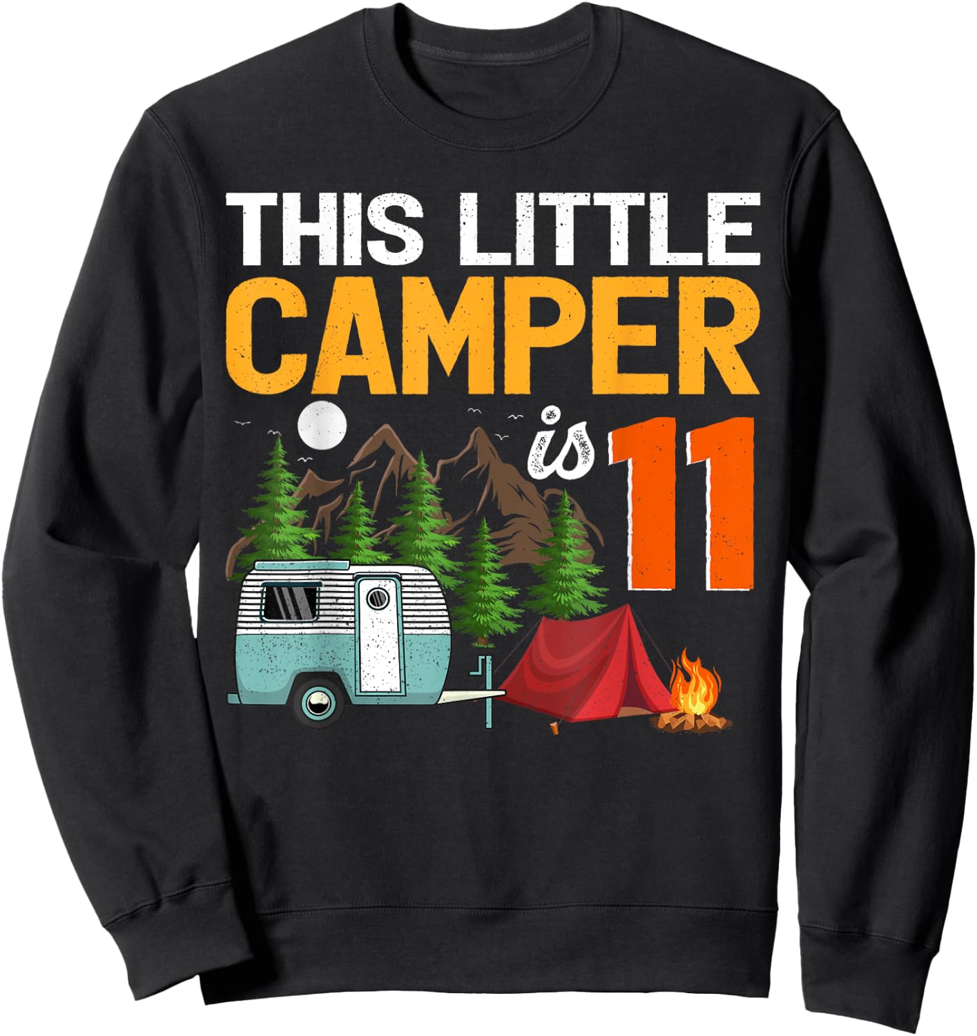 This Little Camper Is 11 Year Old Camping 11th Birthday Sweatshirt - Sweatshirt | Black