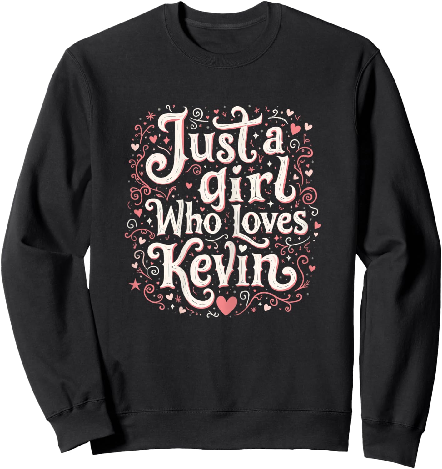 Just A Girl who loves KEVIN Cute KEVIN Sweatshirt - Sweatshirt | Black