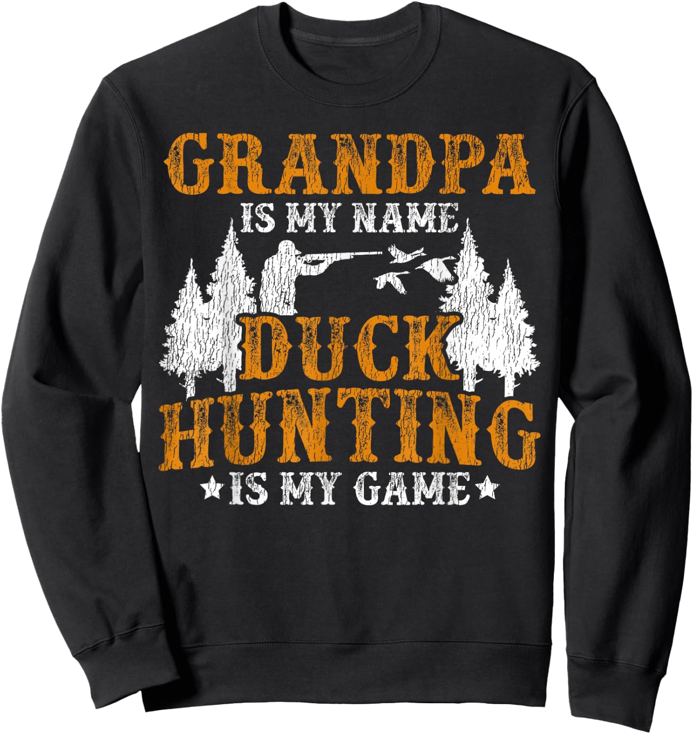 Duck Hunting Hunter Grandpa Vintage Grandpa Is My Name Duck Sweatshirt - Sweatshirt | Black