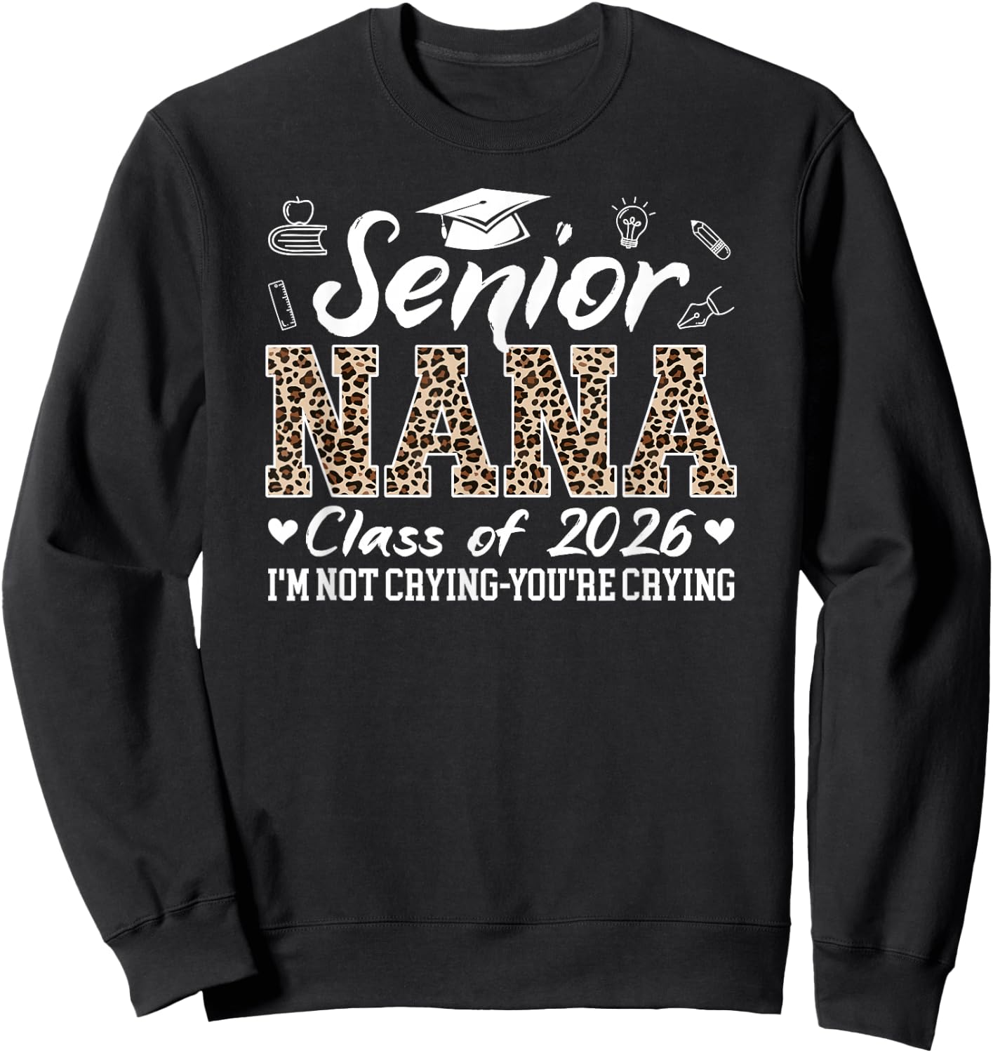 Senior Nana 2026 Proud Nana Of Class Of 2026 Nana Grandma Sweatshirt - Sweatshirt | Black