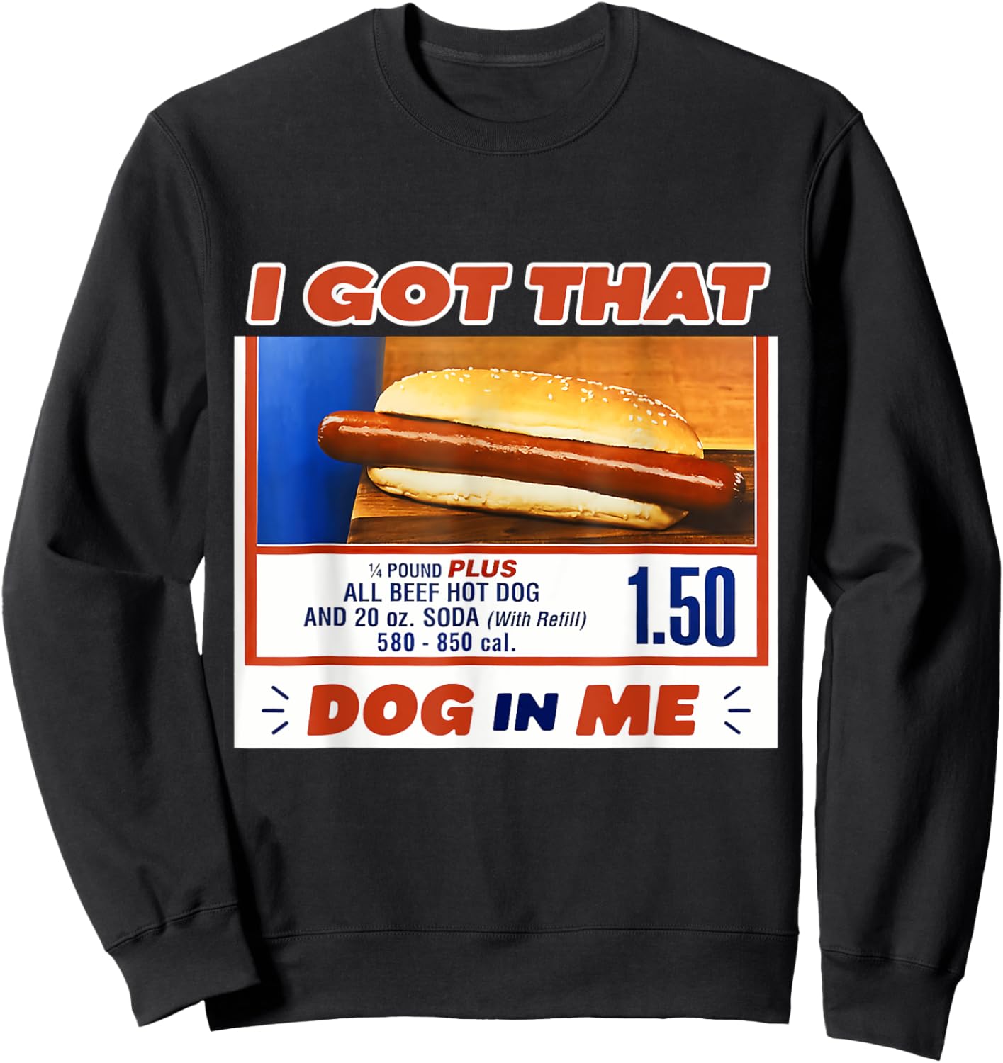 I Got That Dog in Me Hotdog Meme Viral Quote Women Kids Sweatshirt - Sweatshirt | Black