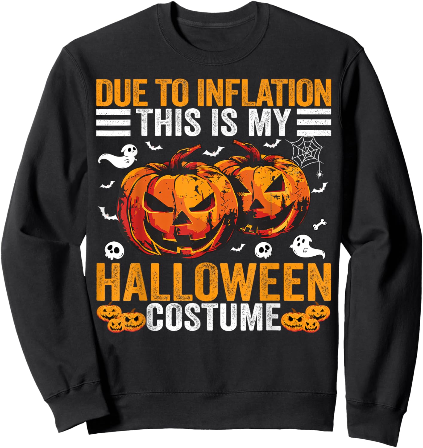 Due To Inflation This Is My Halloween Costume Funny Sweatshirt - Sweatshirt | Black