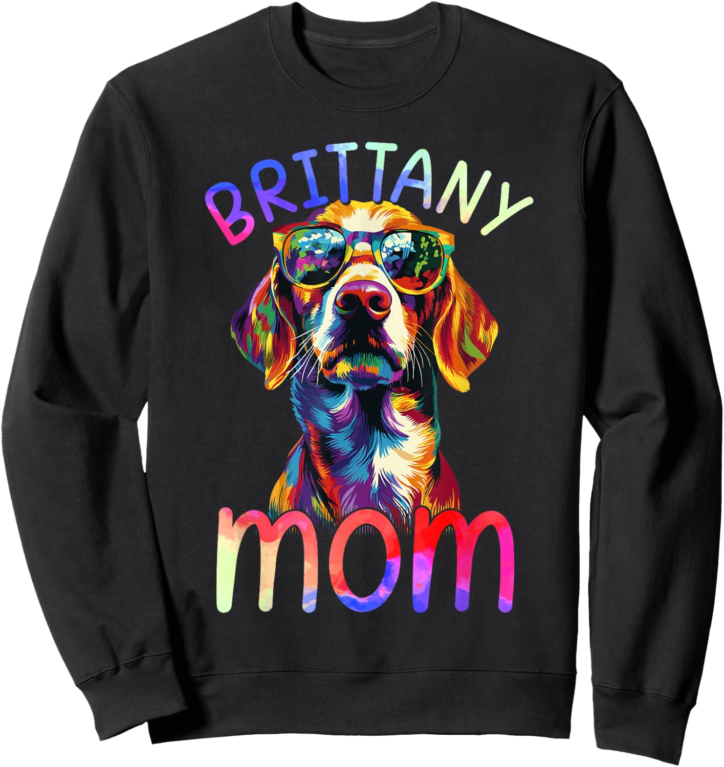 Brittany Mom Colorful Pop Art Brittany Dog Sweatshirt - Sweatshirt | Black