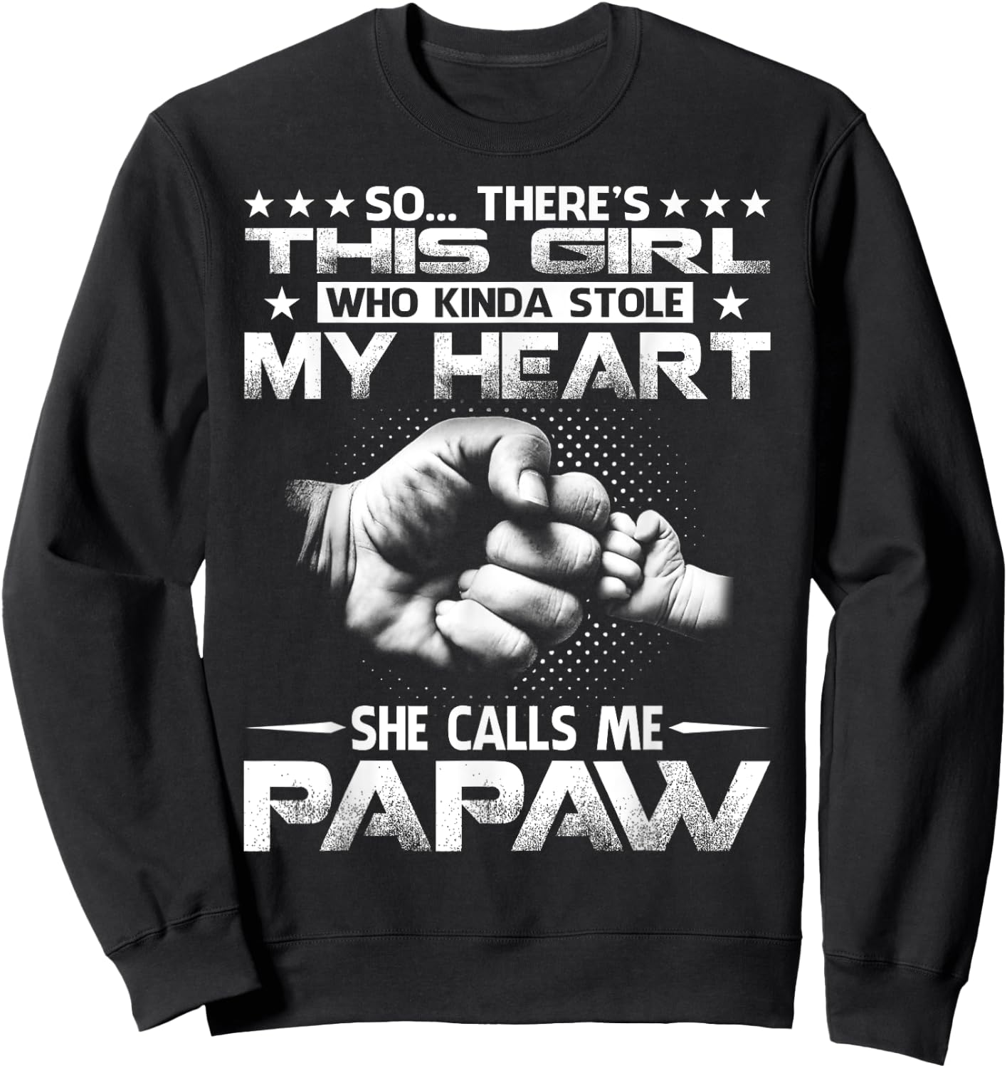 This Girl Who Kinda Stole My Heart She Calls Me Papaw Sweatshirt - Sweatshirt | Black
