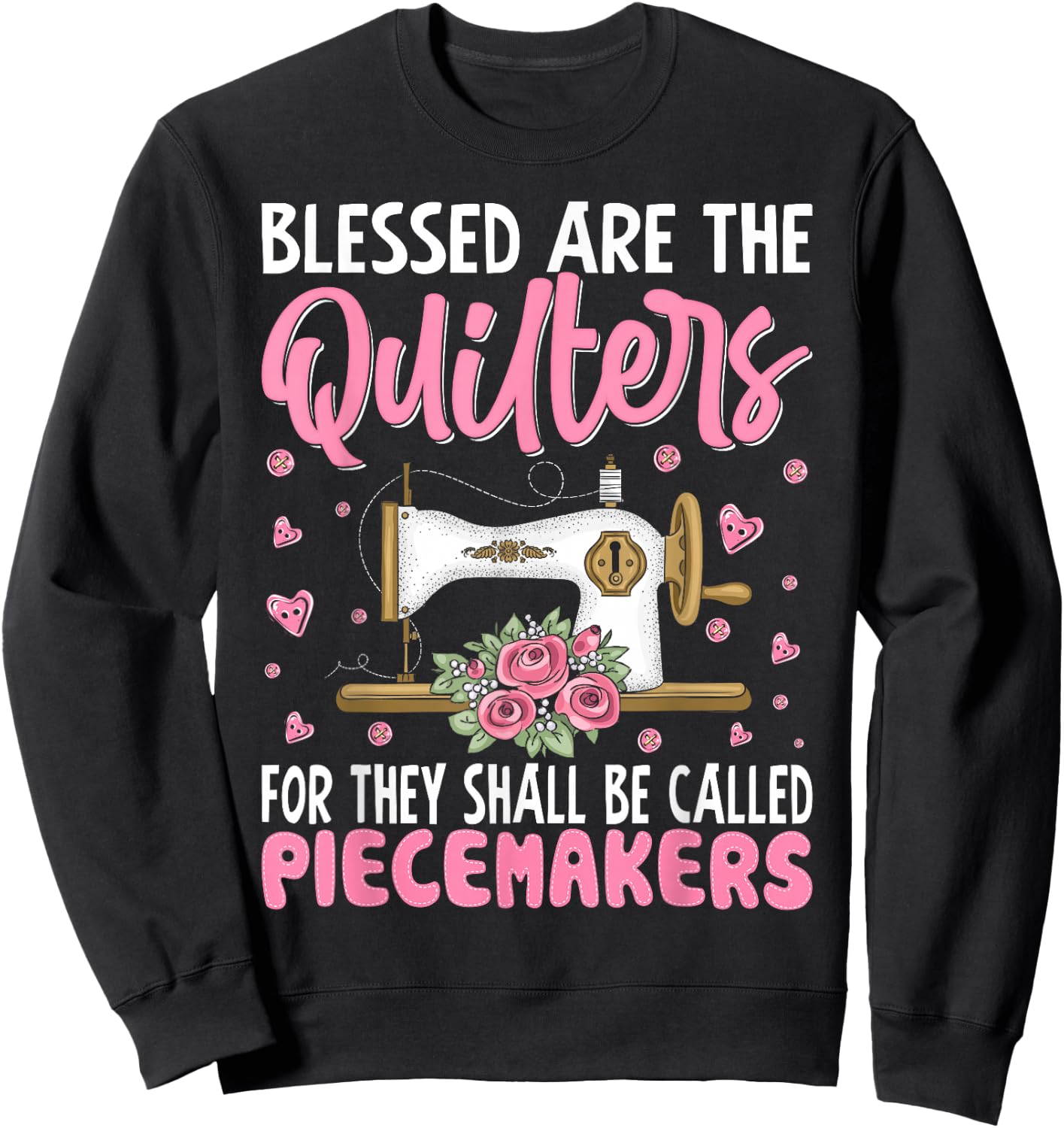 Funny Quilting Design Girls Sewing Quilter Sweatshirt - Sweatshirt | Black