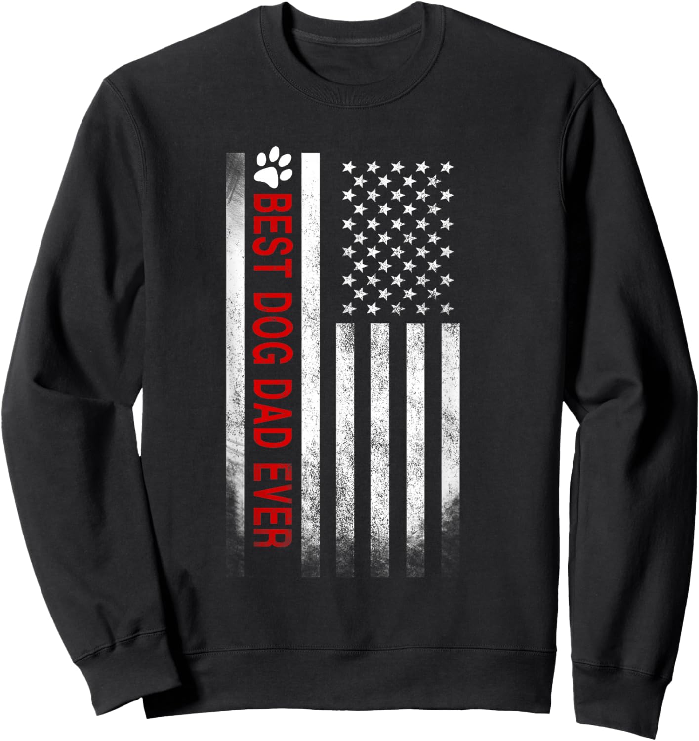 Best Dog Dad Ever American Flag Gift Best Father Sweatshirt - Sweatshirt | Black