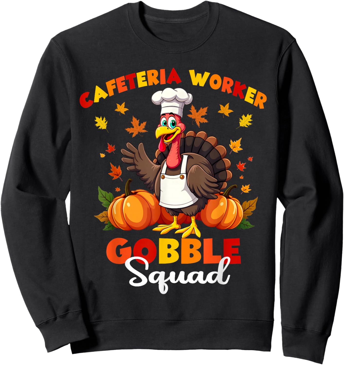Thanksgiving Cafeteria Worker Gobble Squad Turkey Sweatshirt - Sweatshirt | Black