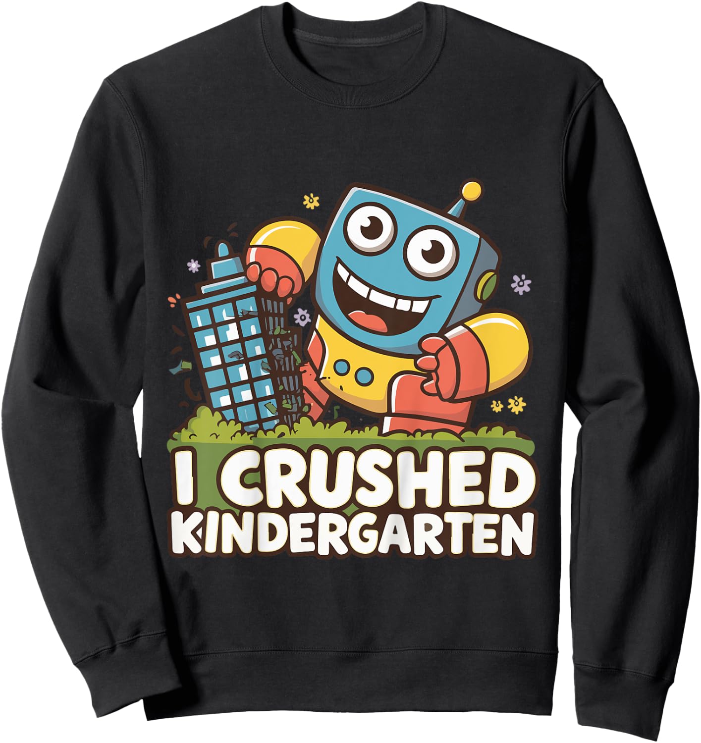 Kids Robot - I Crushed Kindergarten Sweatshirt - Sweatshirt | Black