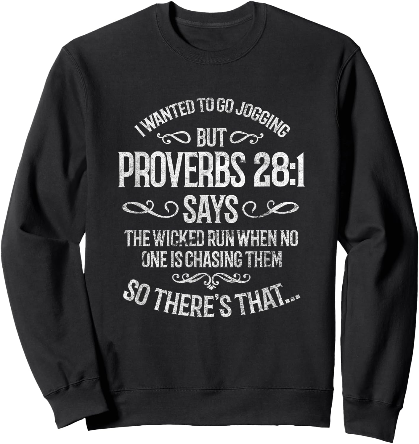 I Wanted To Go Jogging But Proverbs 28:1 Funny Christian Sweatshirt - Sweatshirt | Black