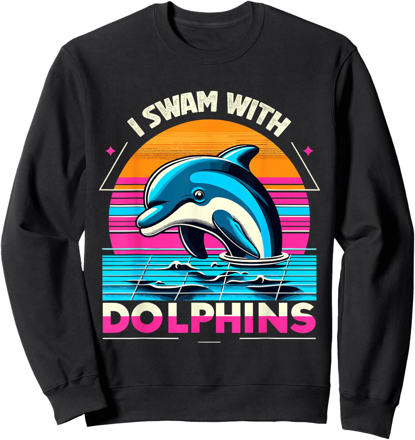 I swam with Dolphins Men Women Kids Funny Dolphin Sweatshirt - Sweatshirt | Black