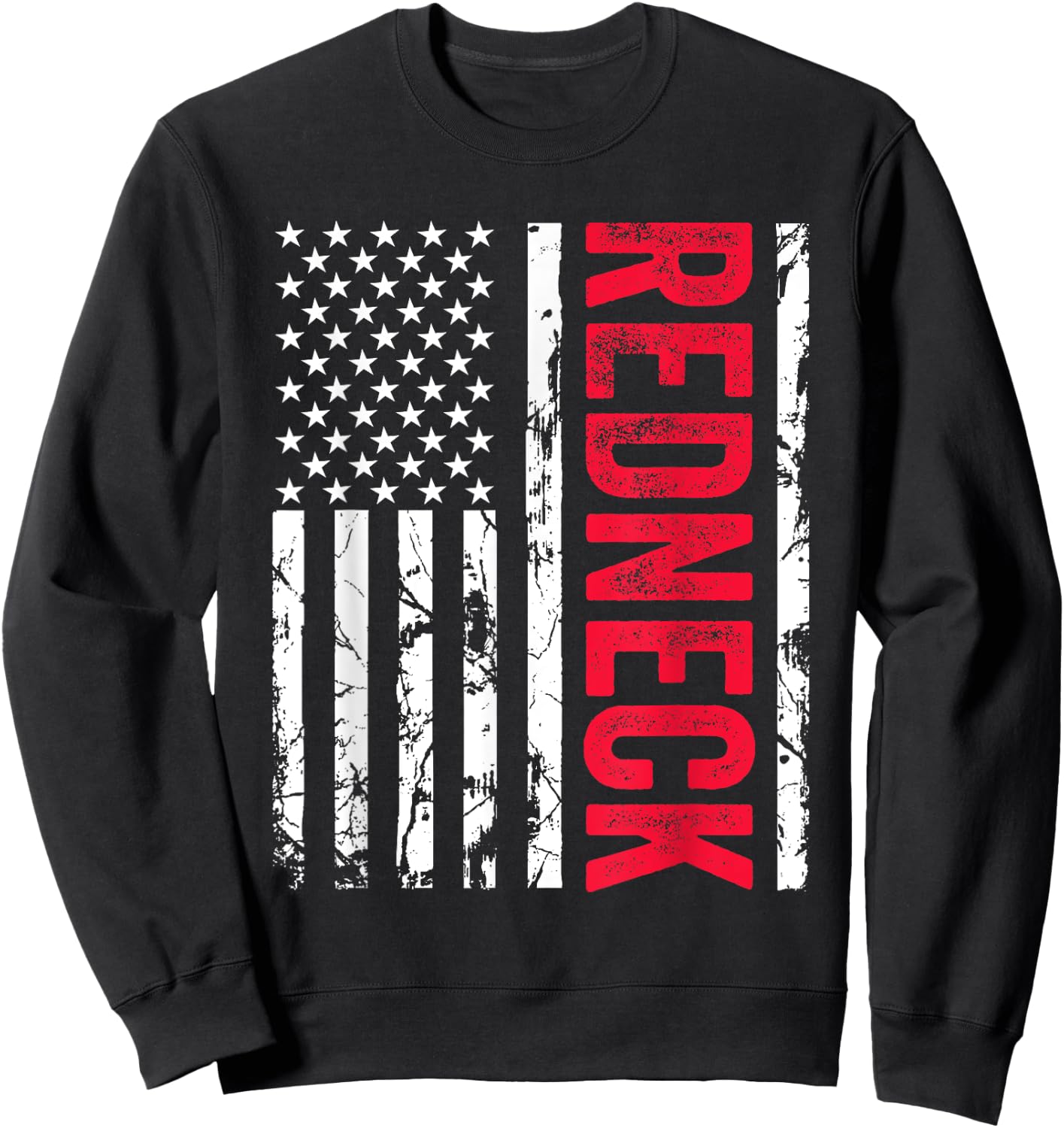 Redneck American Flag Redneck Joke Funny Sweatshirt - Sweatshirt | Black