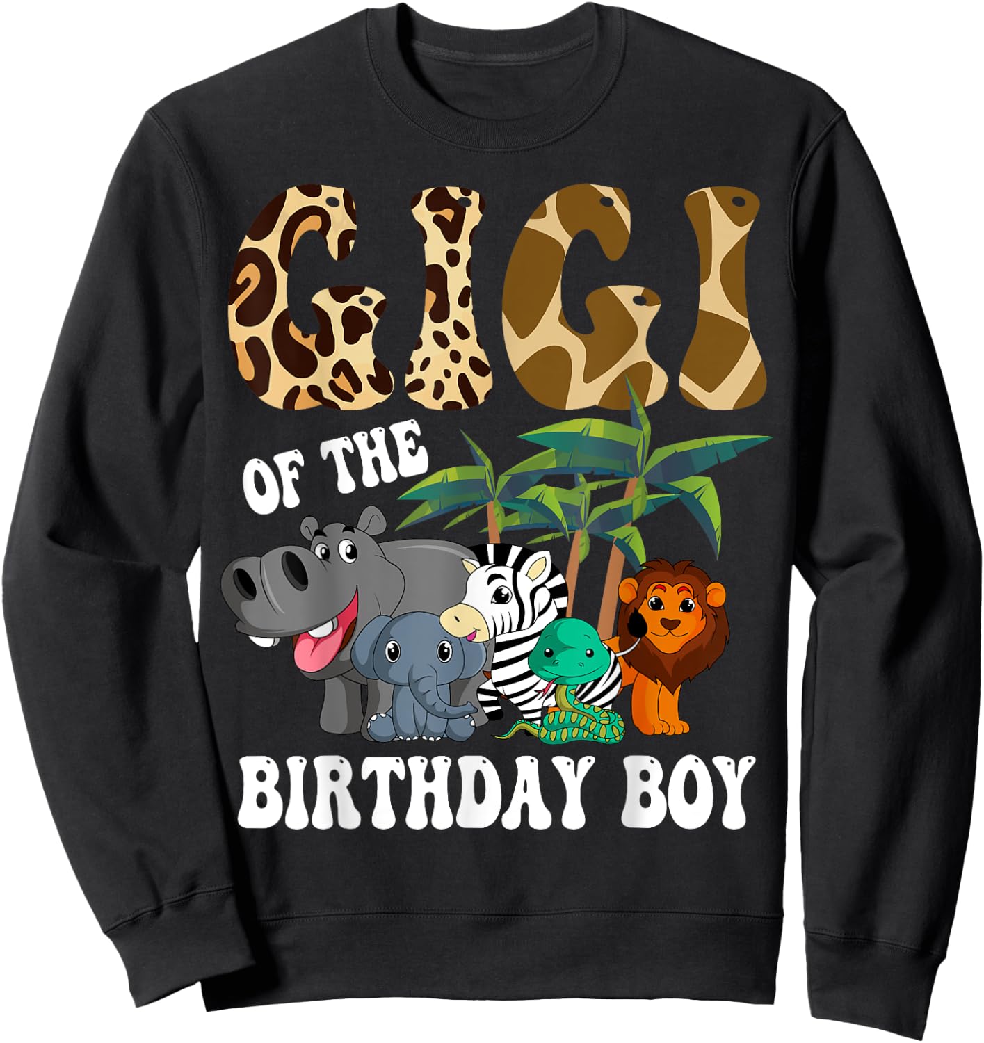 Gigi of the Birthday Boy Zoo Bday Safari Celebration Sweatshirt - Sweatshirt | Black