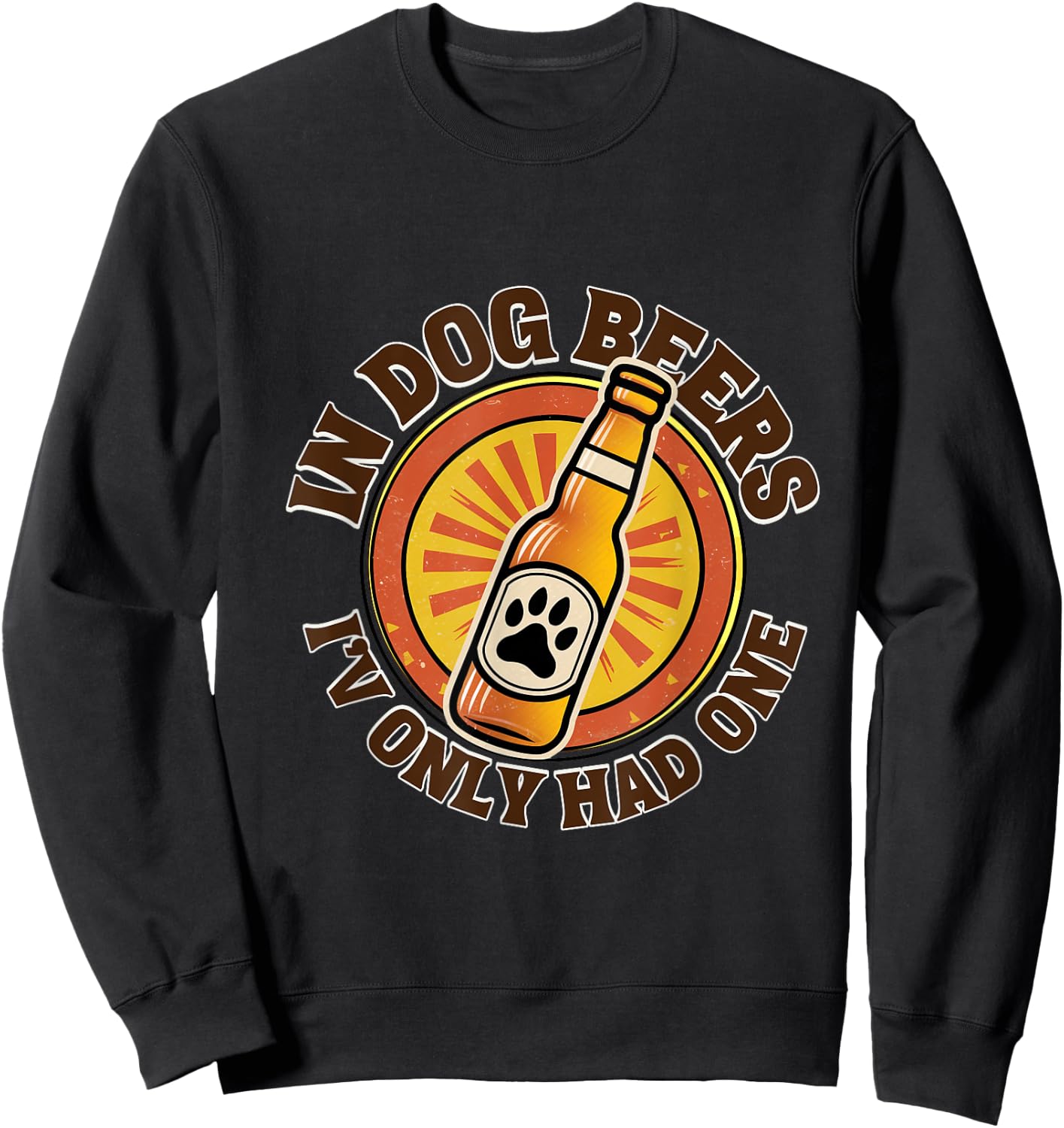 Soulful Stash In Dog Beers I've Only Had One , Small Sweatshirt - Sweatshirt | Black