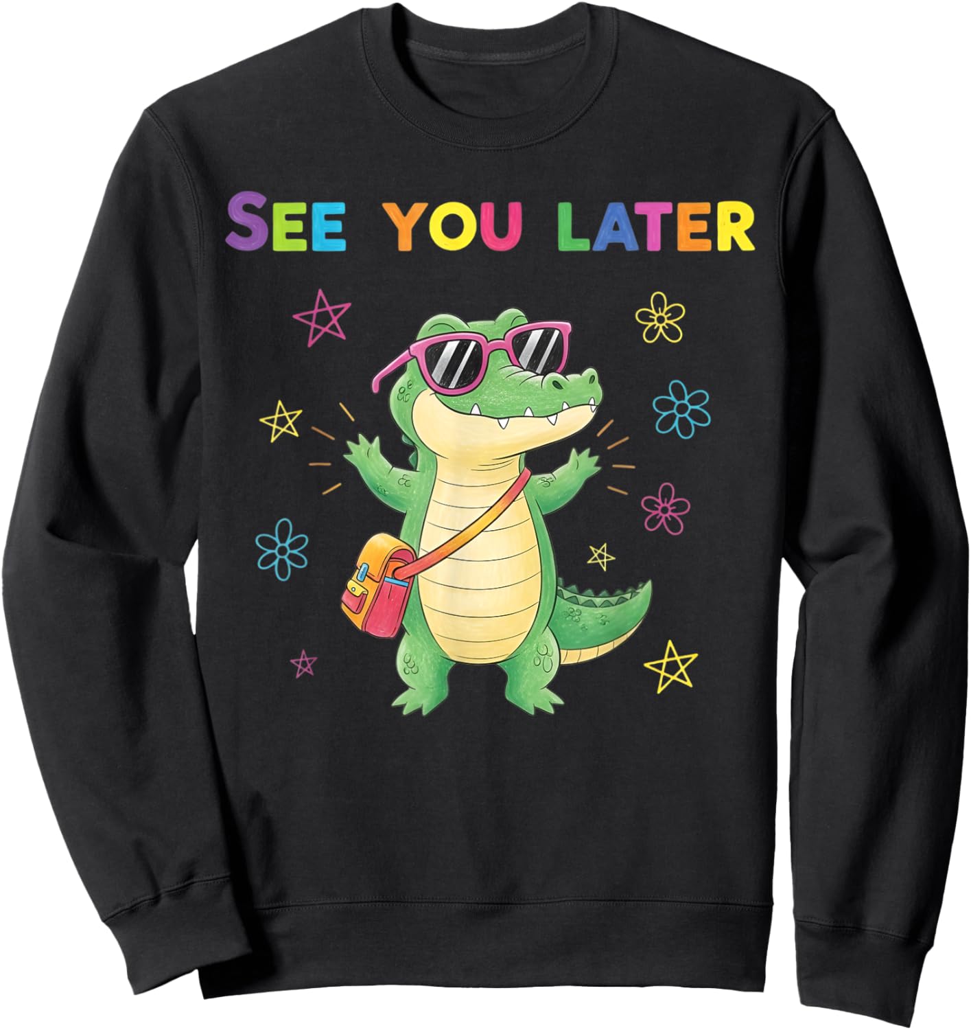 See You Later Alligator Summer Last Day Of School Teacher Sweatshirt - Sweatshirt | Black