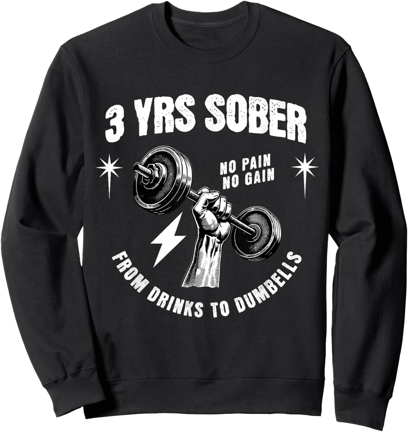 3 Years Sober From Drinks To Dumbells Sobriety Anniversary Sweatshirt - Sweatshirt | Black