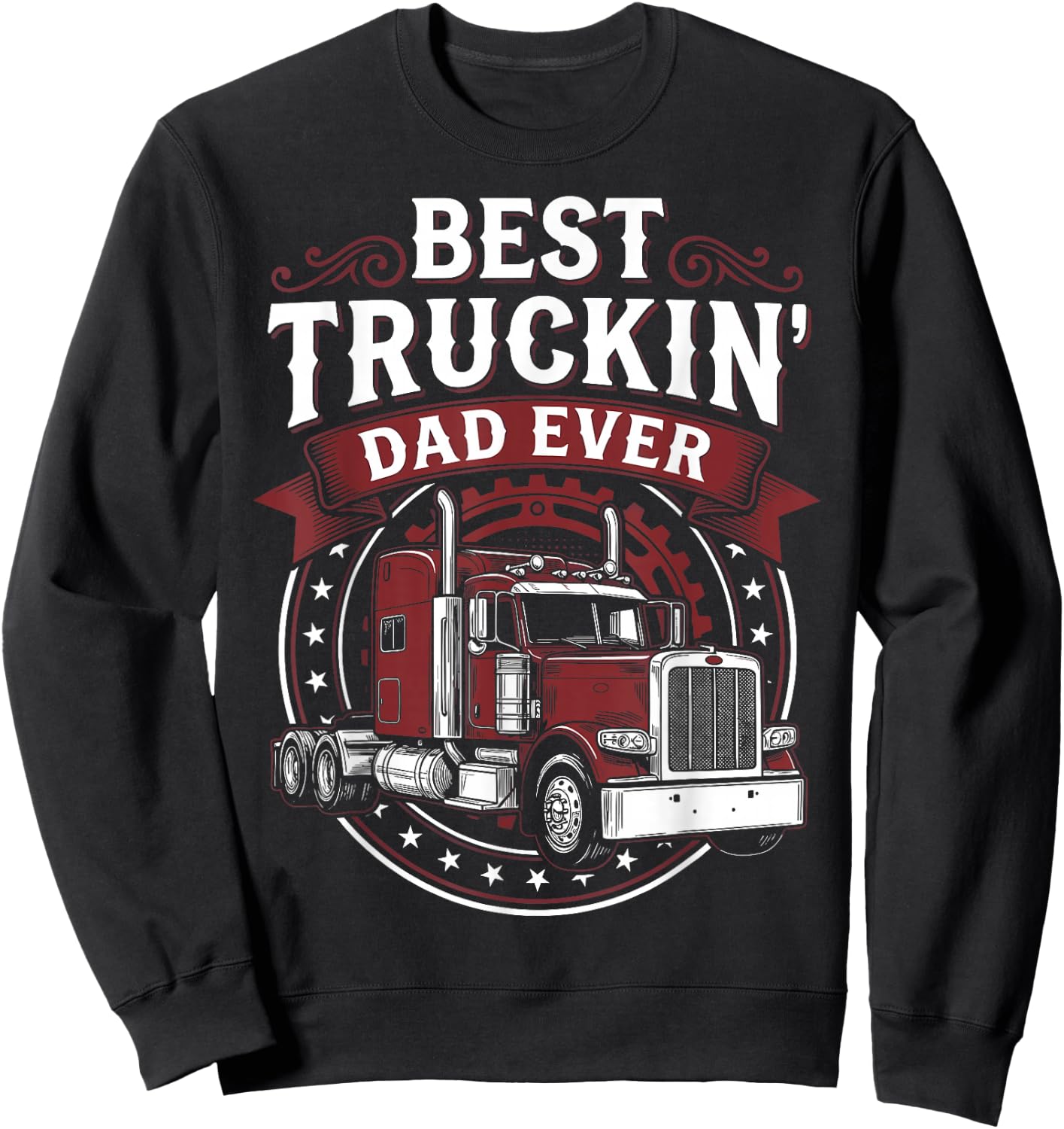 Trucking Father Father's Day - Best Truckin Dad Ever Sweatshirt - Sweatshirt | Black