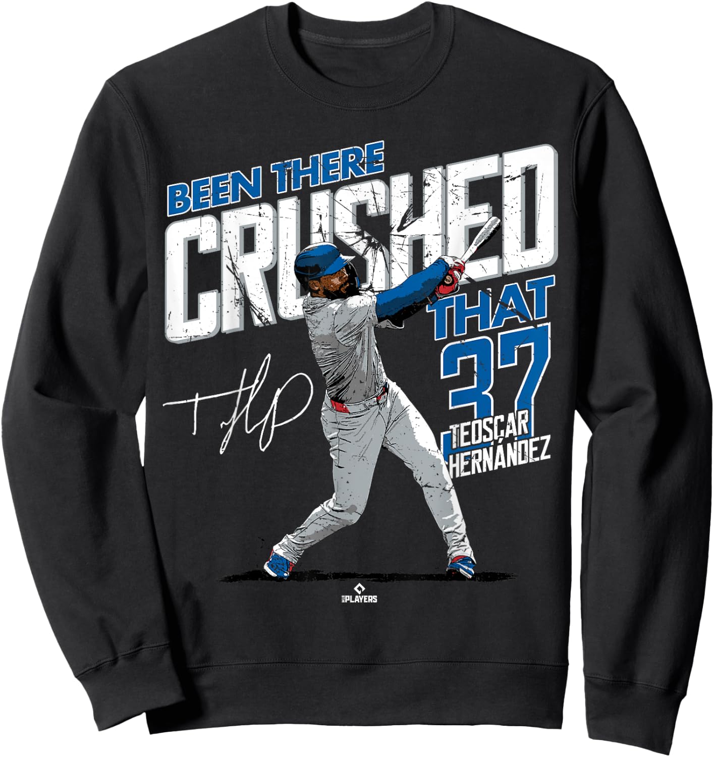 Been There Crushed That Teoscar Hernandez Los Angeles MLBPA Sweatshirt - Sweatshirt | Black