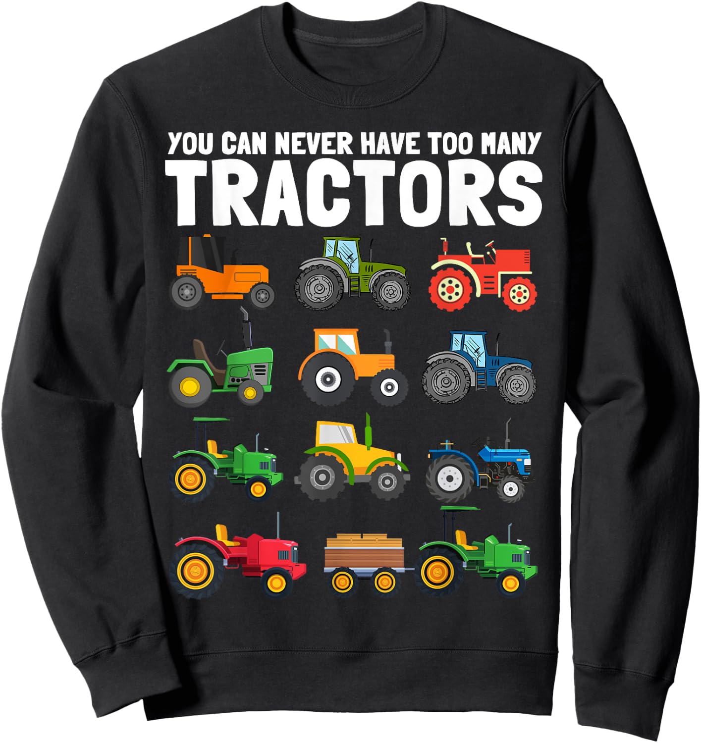 You Can Never Have Too Many Tractors Construction Trucks Kid Sweatshirt - Sweatshirt | Black