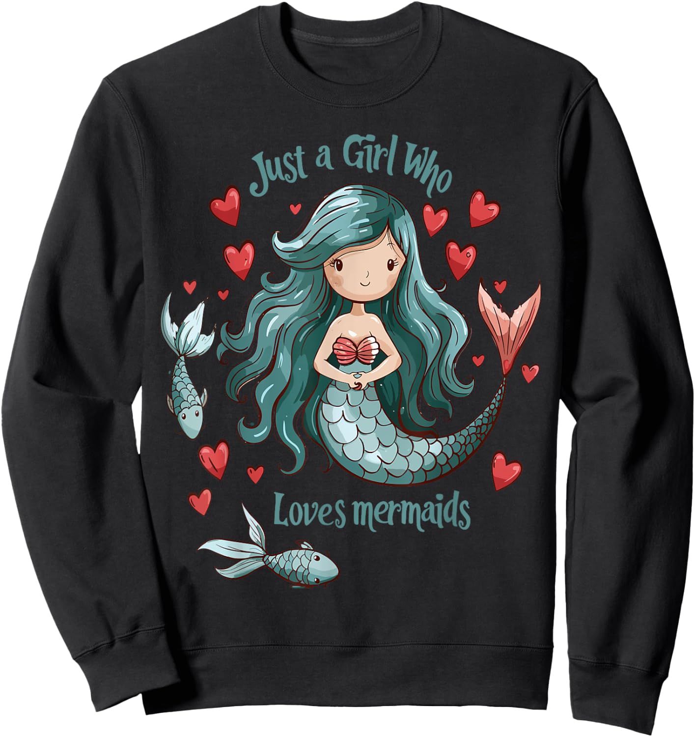 Funny Mermaids Lovers Gift - Just A Girl Who Loves Mermaids Sweatshirt - Sweatshirt | Black