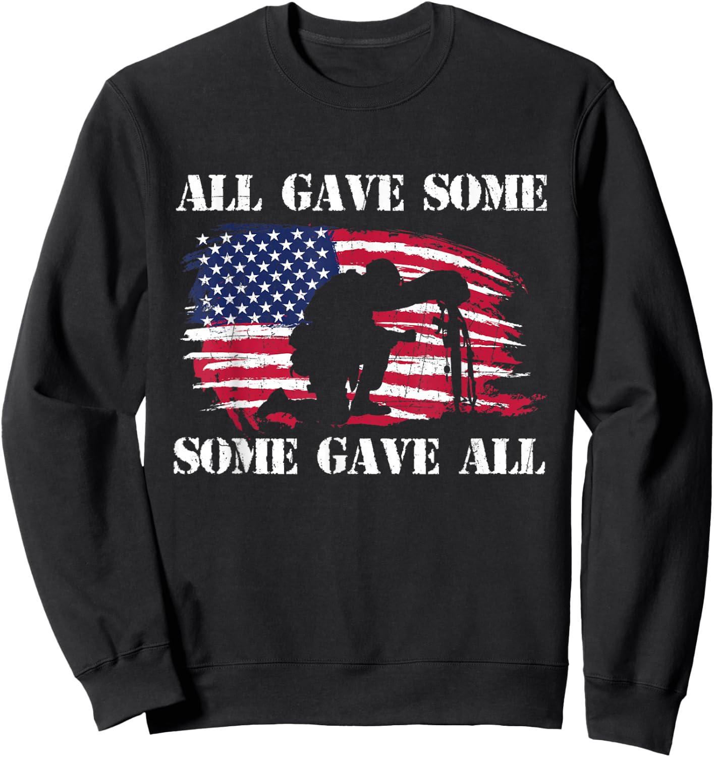 All Gave Some Some Gave All - Patriotic Veteran Memorial Day Sweatshirt - Sweatshirt | Black