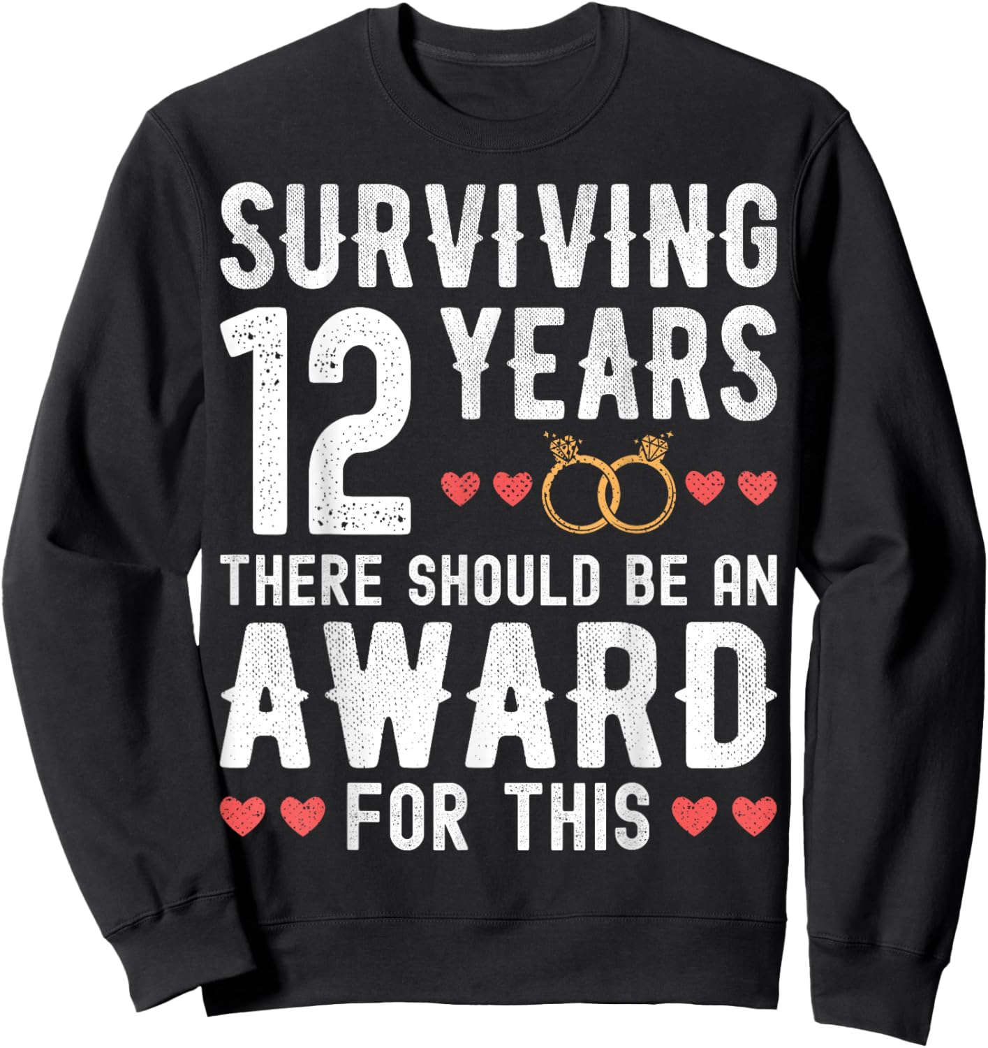 Surviving 12 Years There Should Be 12th Wedding Anniversary Sweatshirt - Sweatshirt | Black