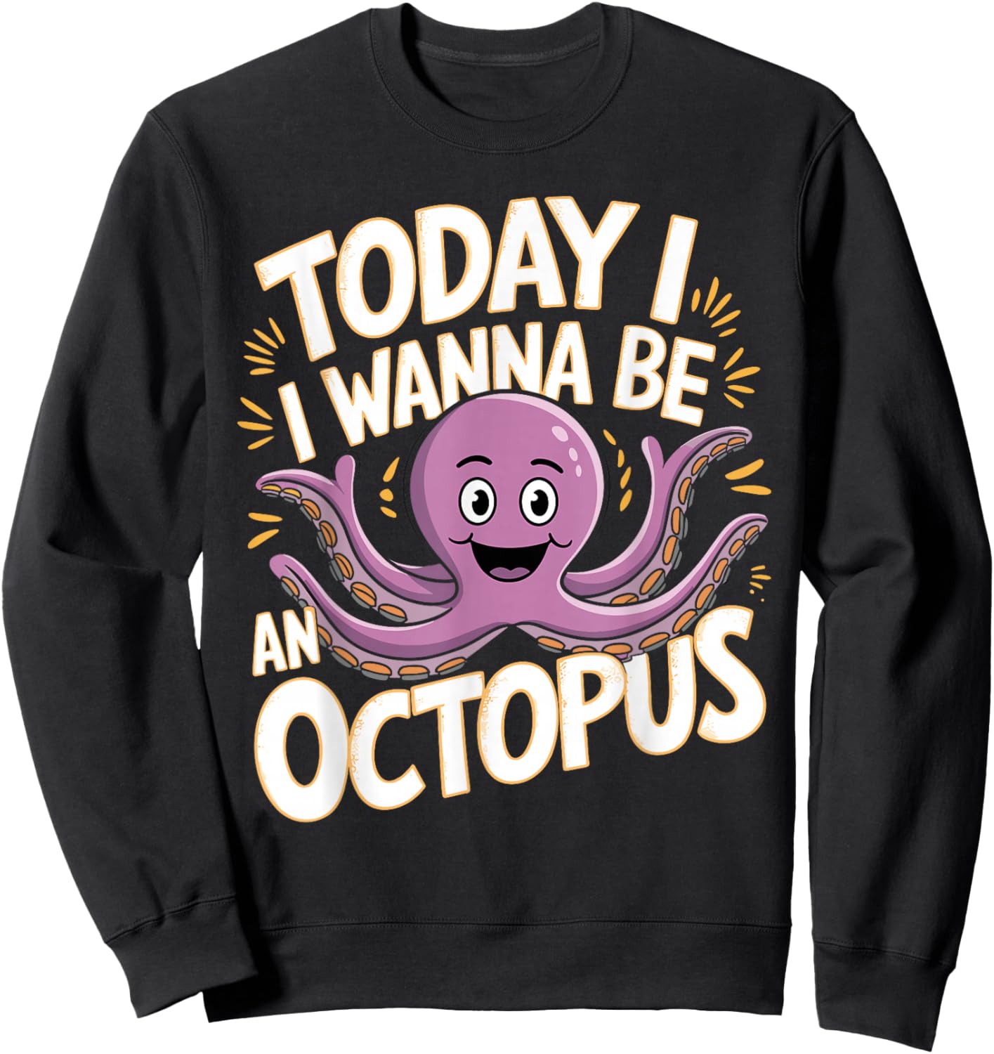 Childrens Today I wanna be an Octopus Design | Kids Octopus Sweatshirt - Sweatshirt | Black