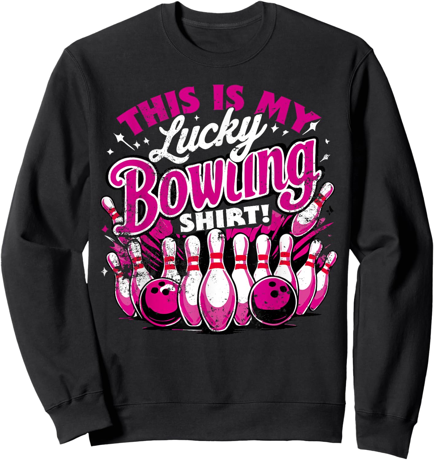 Lucky Bowling Shirt Do Not Wash Funny Quote For Bowlers Sweatshirt - Sweatshirt | Black