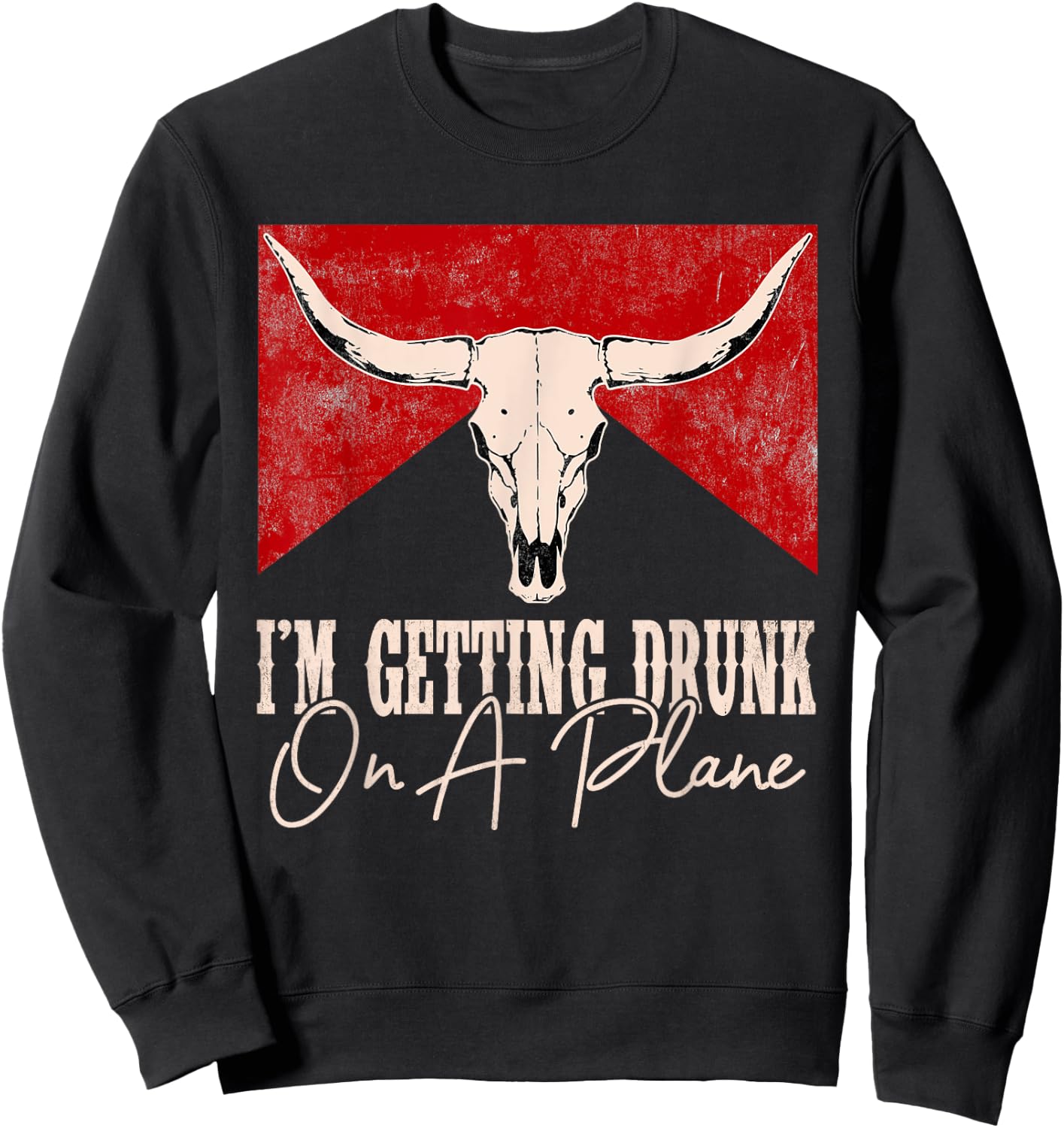 I'm Getting Drunk On A Plane Western Cactus Deserts Cowboy Sweatshirt - Sweatshirt | Black