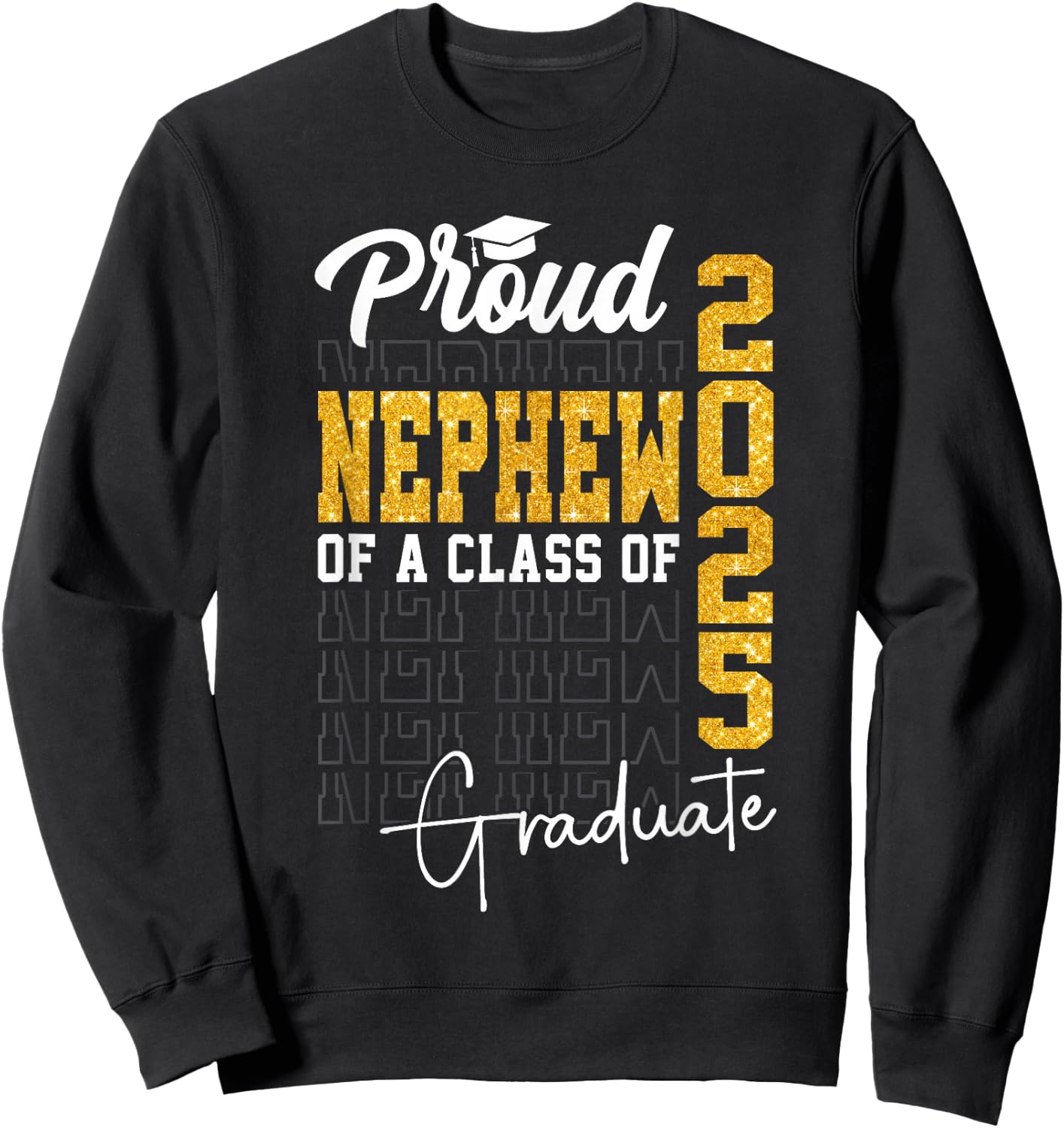 Proud Nephew of a Class of 2025 Graduate Senior Nephew 2025 Sweatshirt - Sweatshirt | Black