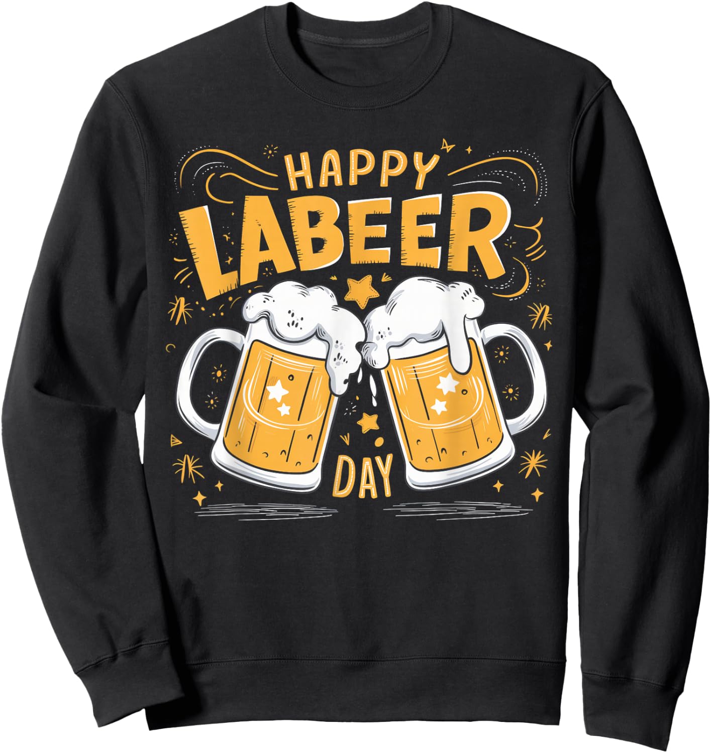 Happy Labeer Day Funny Labor Day BBQ Celebration Sweatshirt - Sweatshirt | Black