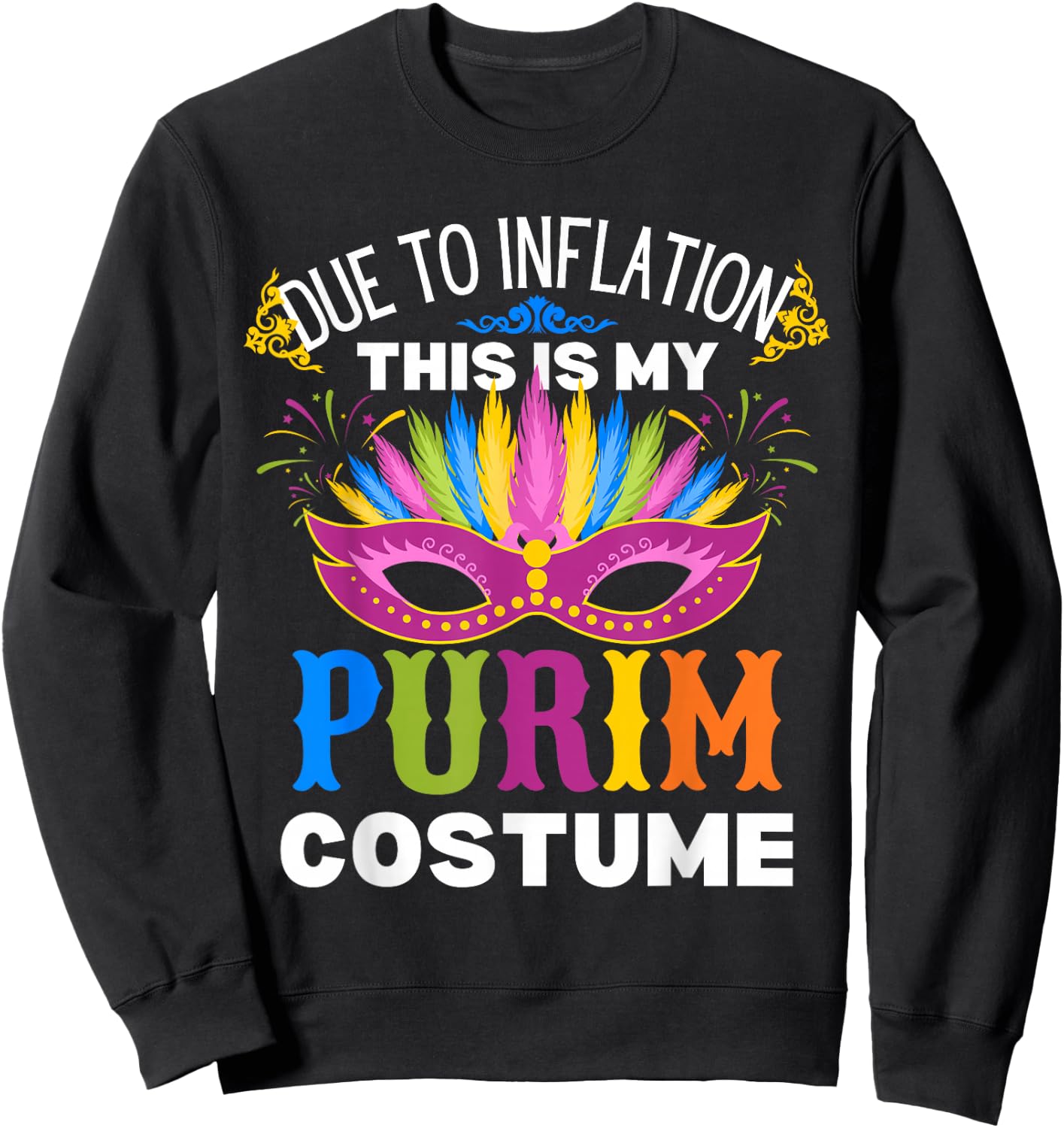 Due to Inflation this is My Purim Costume Sweatshirt - Sweatshirt | Black