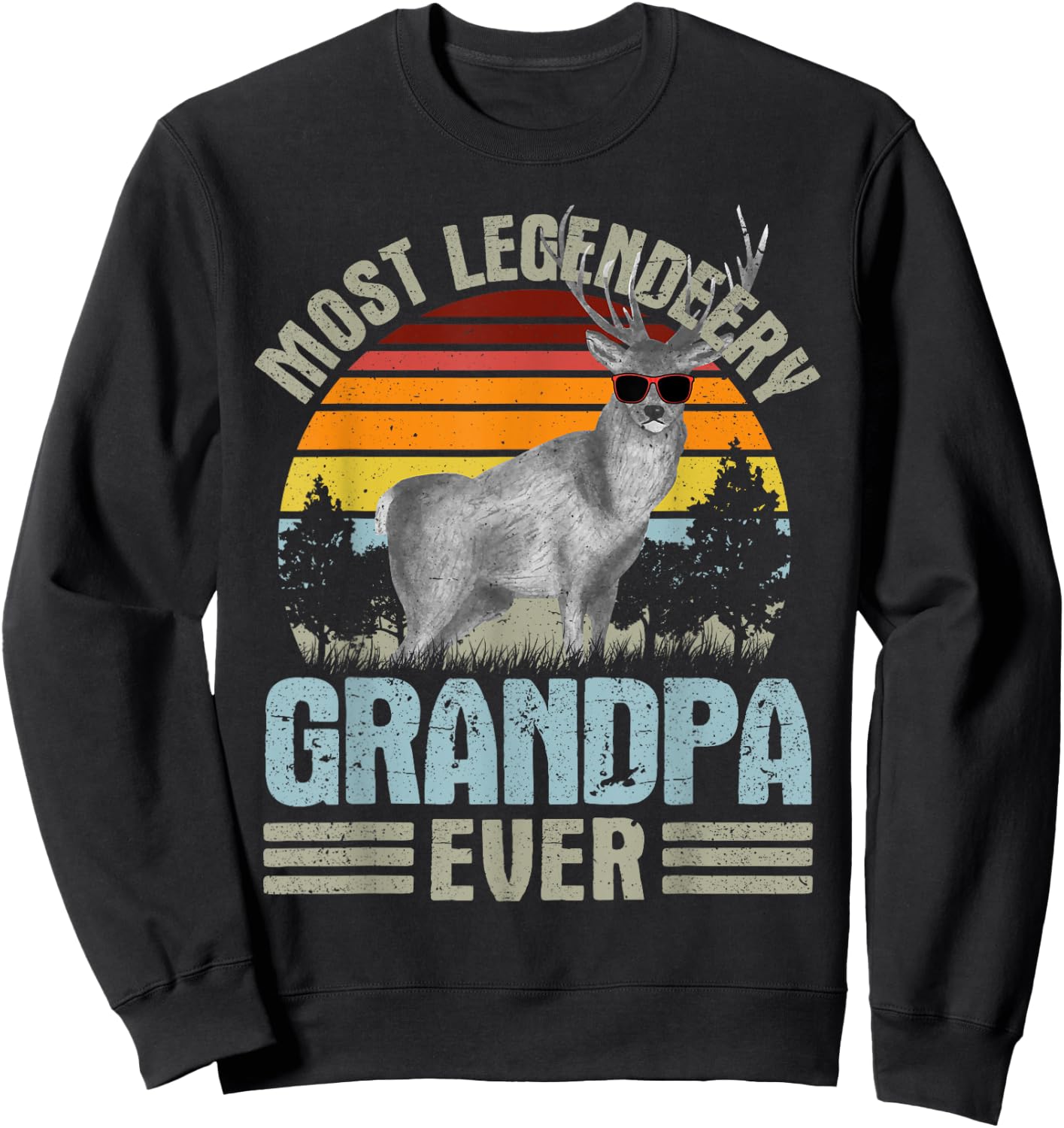 Most Legendeery Grandpa Ever Deer Hunting Hunter Sweatshirt - Sweatshirt | Black
