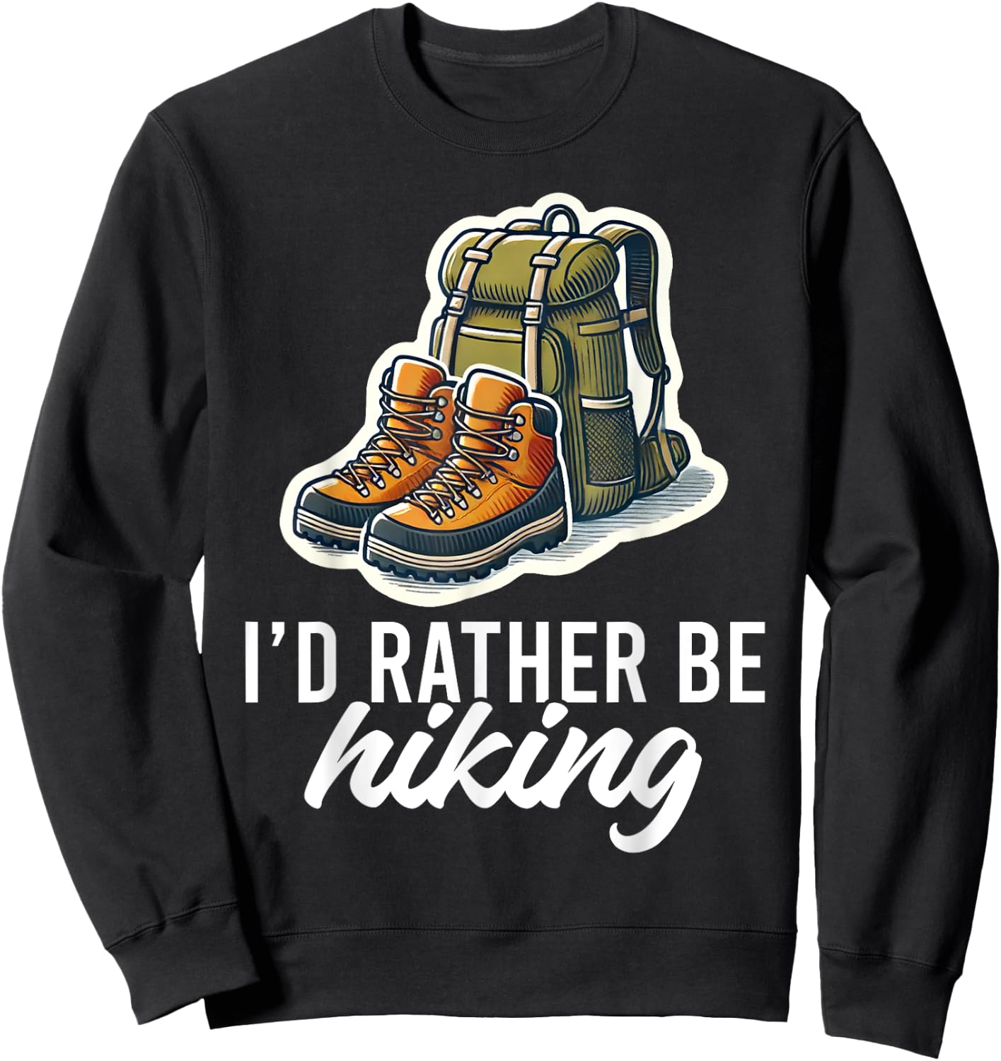 I'd Rather Be Hiking Mountain Hiking Nature Lover Graphic Sweatshirt - Sweatshirt | Black