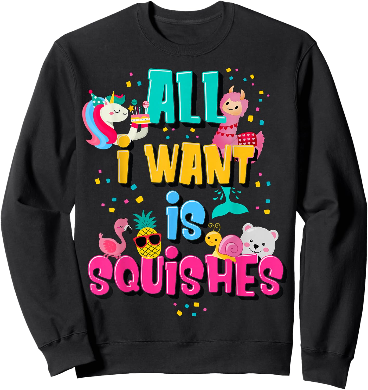 Girls Who Love A Squishy Colorful All I Want is Squishies Small Sweatshirt - Sweatshirt | Black
