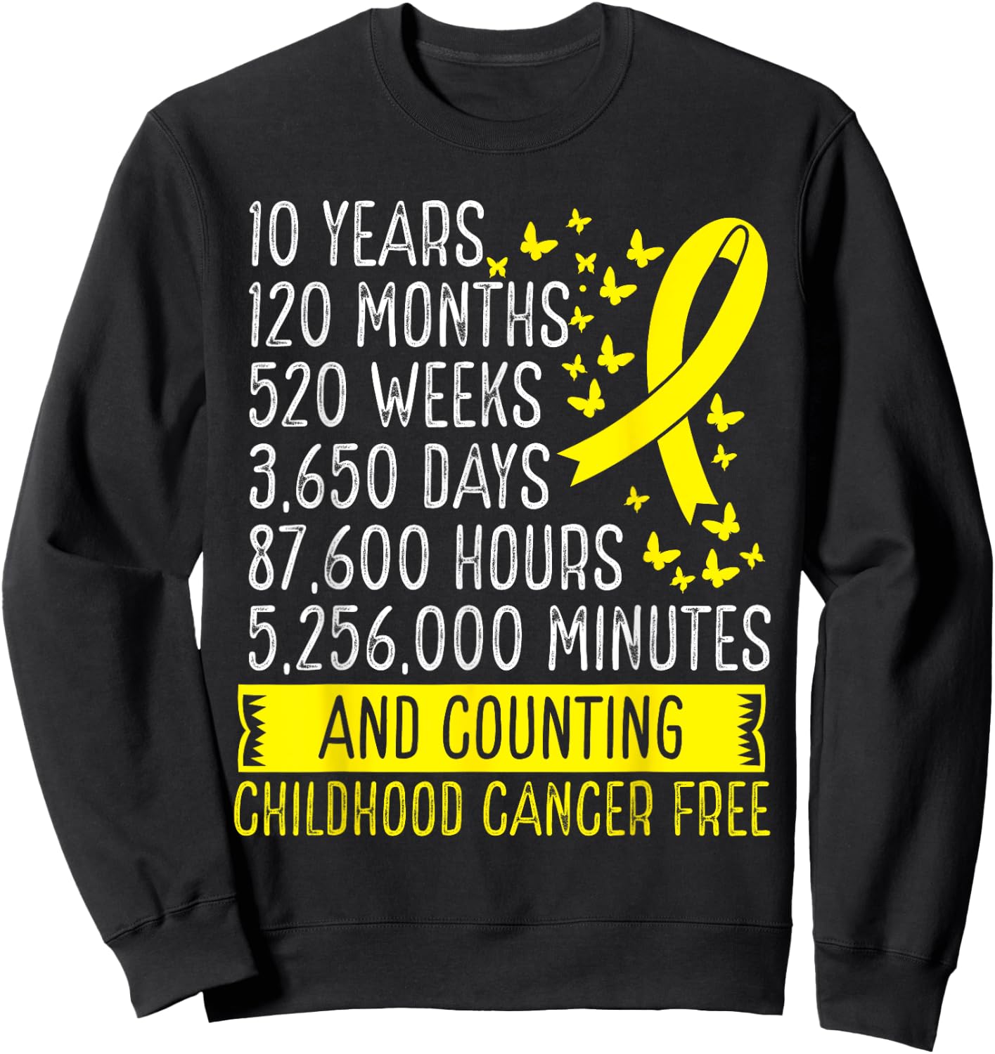 10 Years Childhood Cancer Free Awareness Ribbon Movement Sweatshirt - Sweatshirt | Black