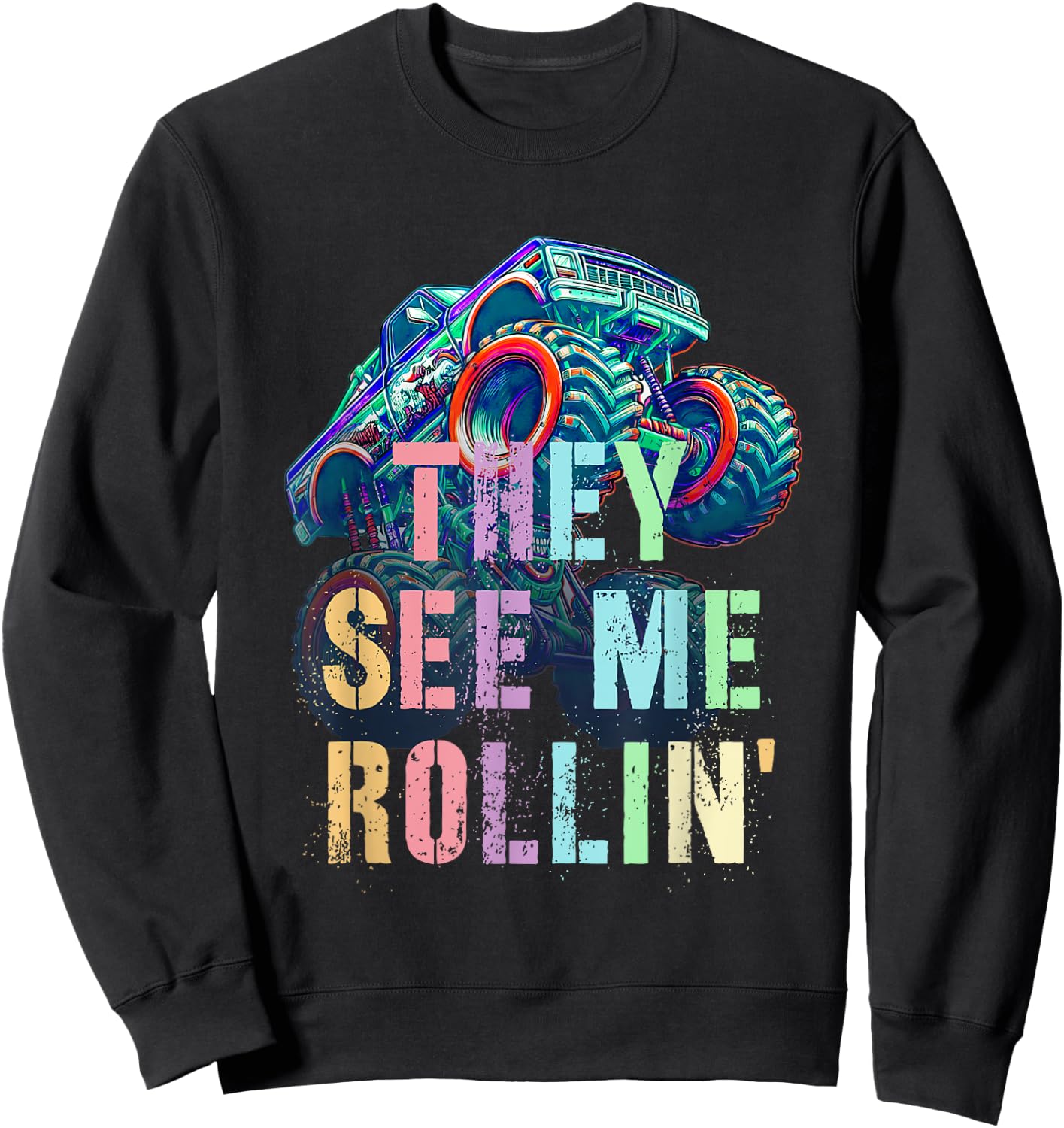 Funny THEY SEE ME ROLLIN' This Kid Loves Hate Monster Trucks Sweatshirt - Sweatshirt | Black
