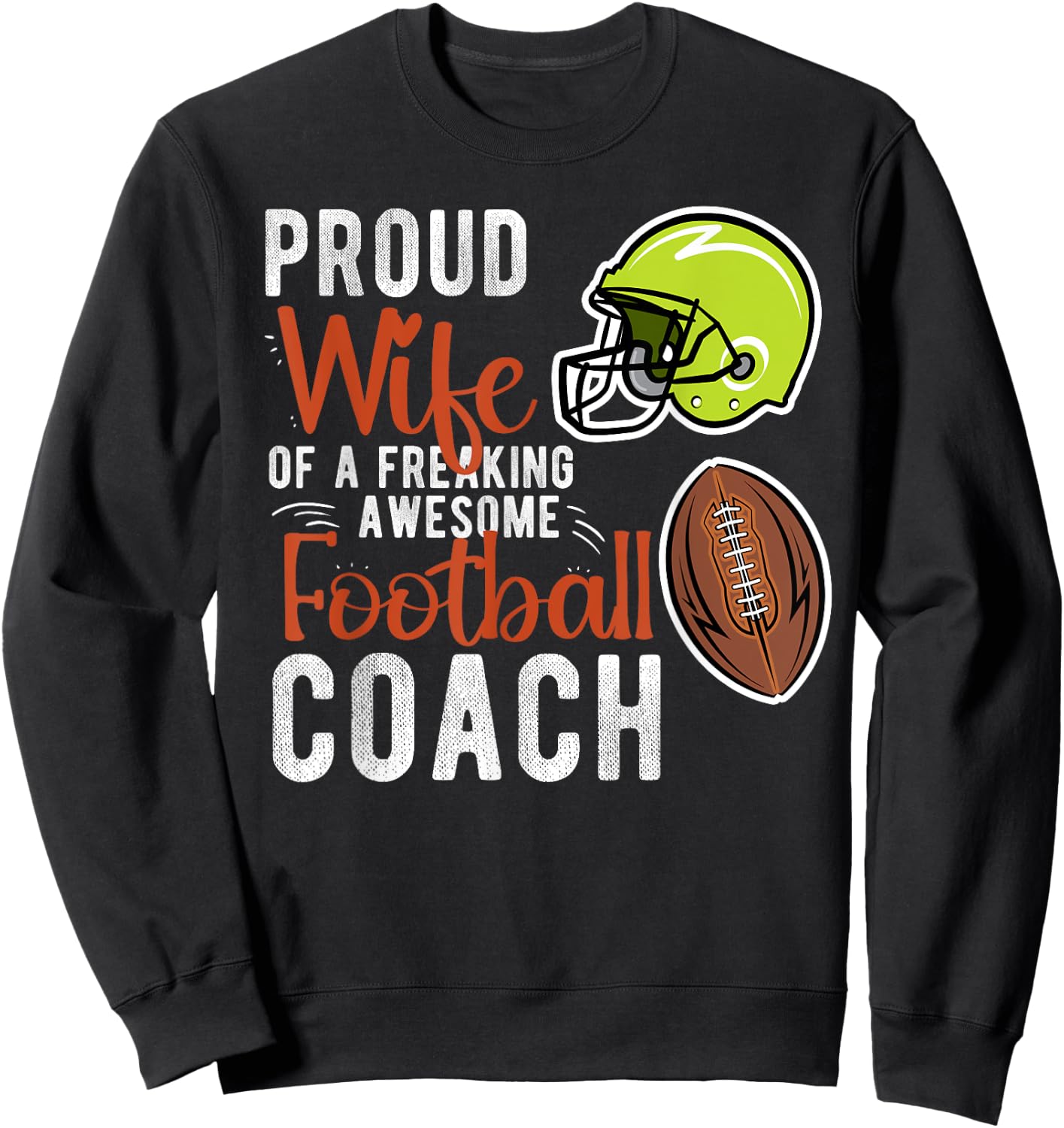 Proud Wife Of A Football Coach Wife Football Coach's Wife Sweatshirt - Sweatshirt | Black